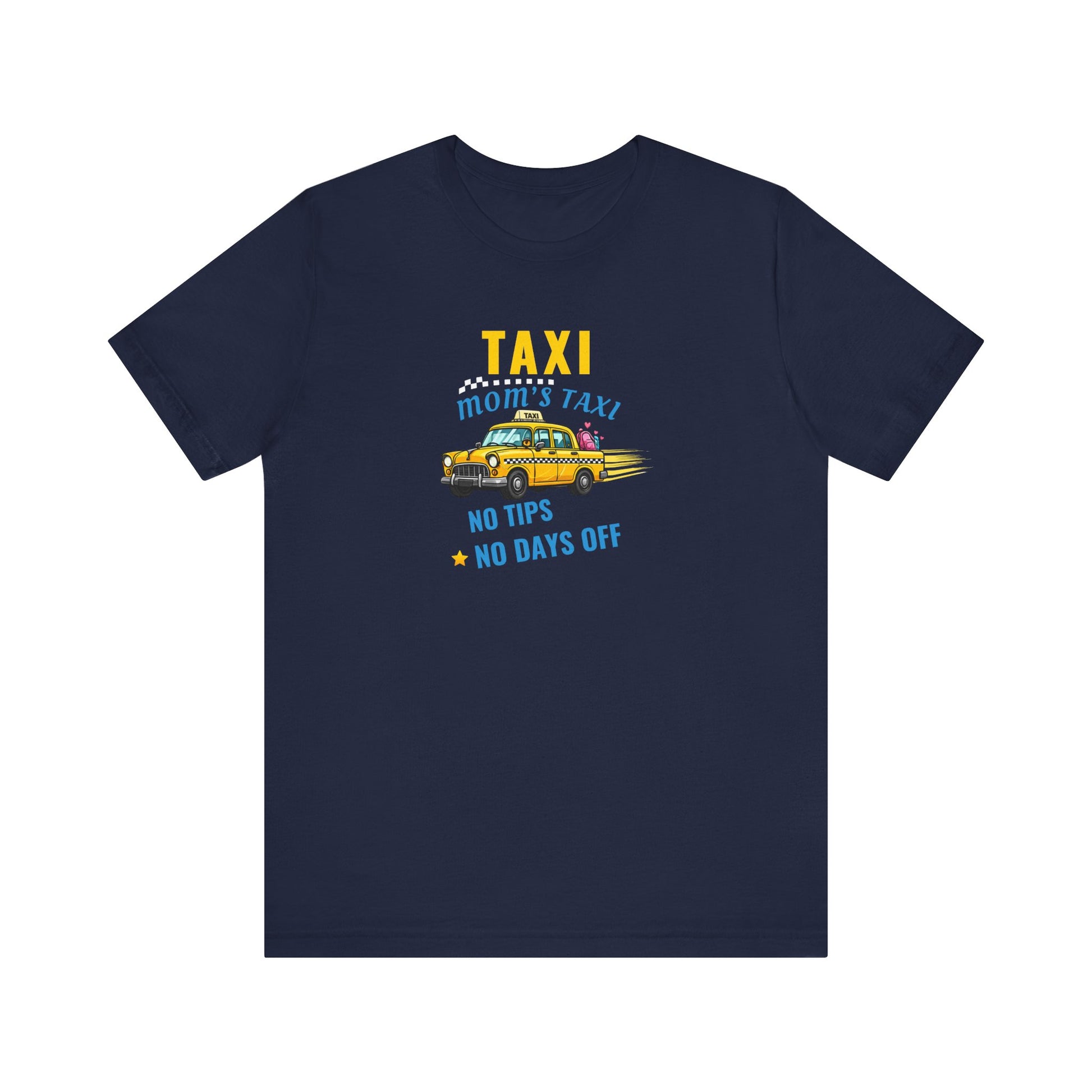 navy t-shirt featuring the text 'Taxi, Mom’s Taxi – No tips, no days off' on a white background