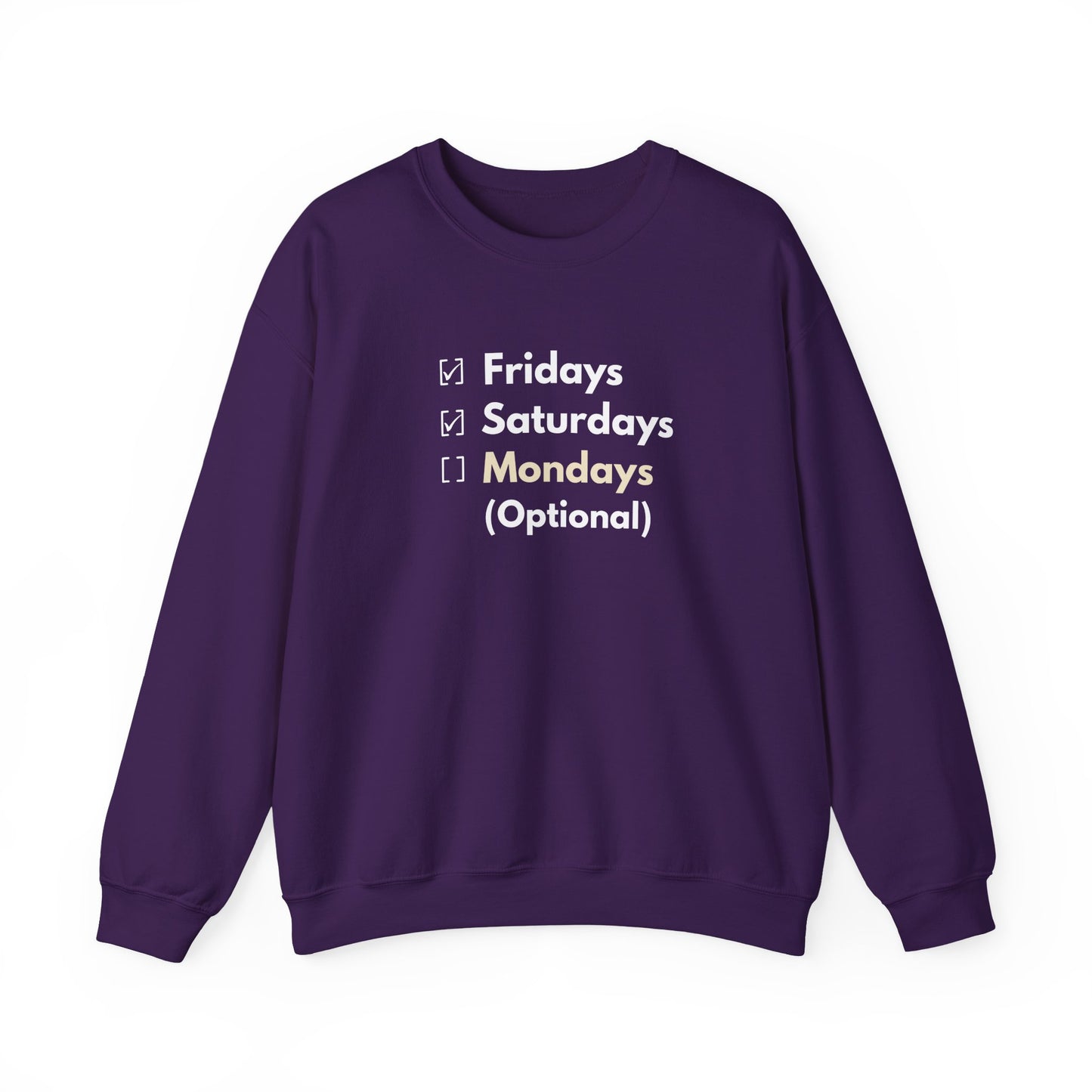 Purple sweatshirt with white text 'Fridays and Saturdays, Mondays (Optional)' on a white background