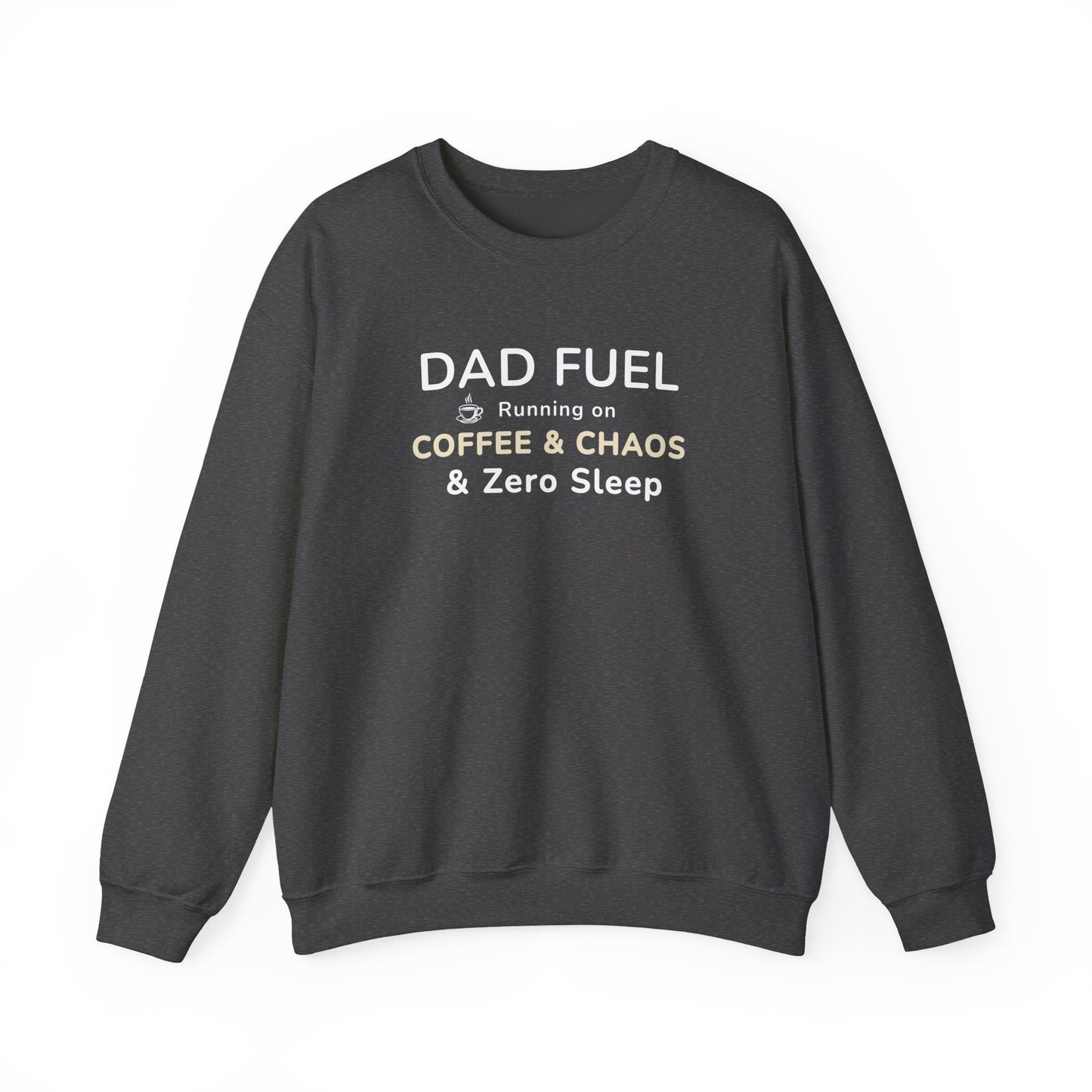 Dark sweatshirt with text 'DAD FUEL – Running on Coffee & Chaos & Zero Sleep' on a white background
