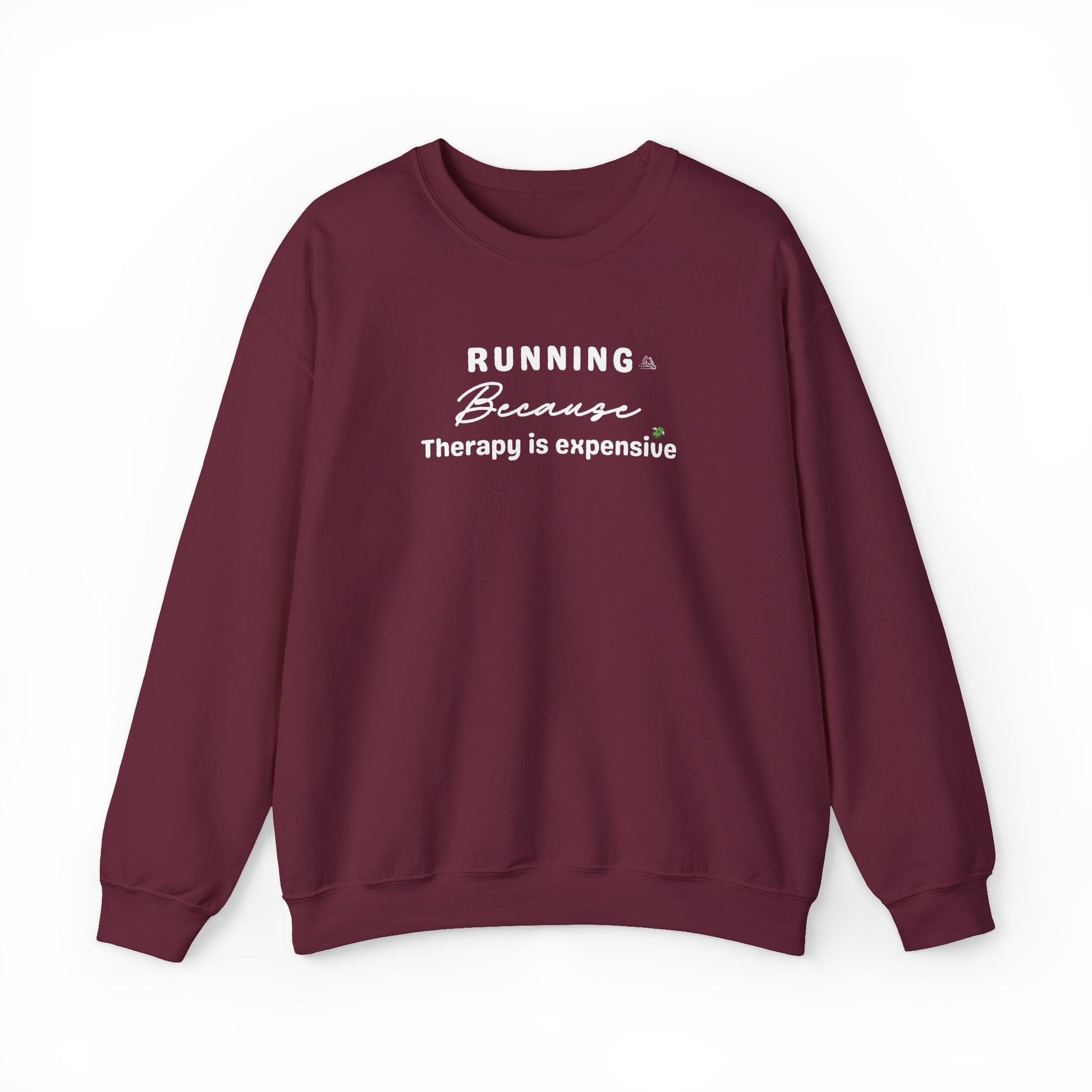 maroon sweatshirt with white text 'Running because therapy is expensive' on a white background