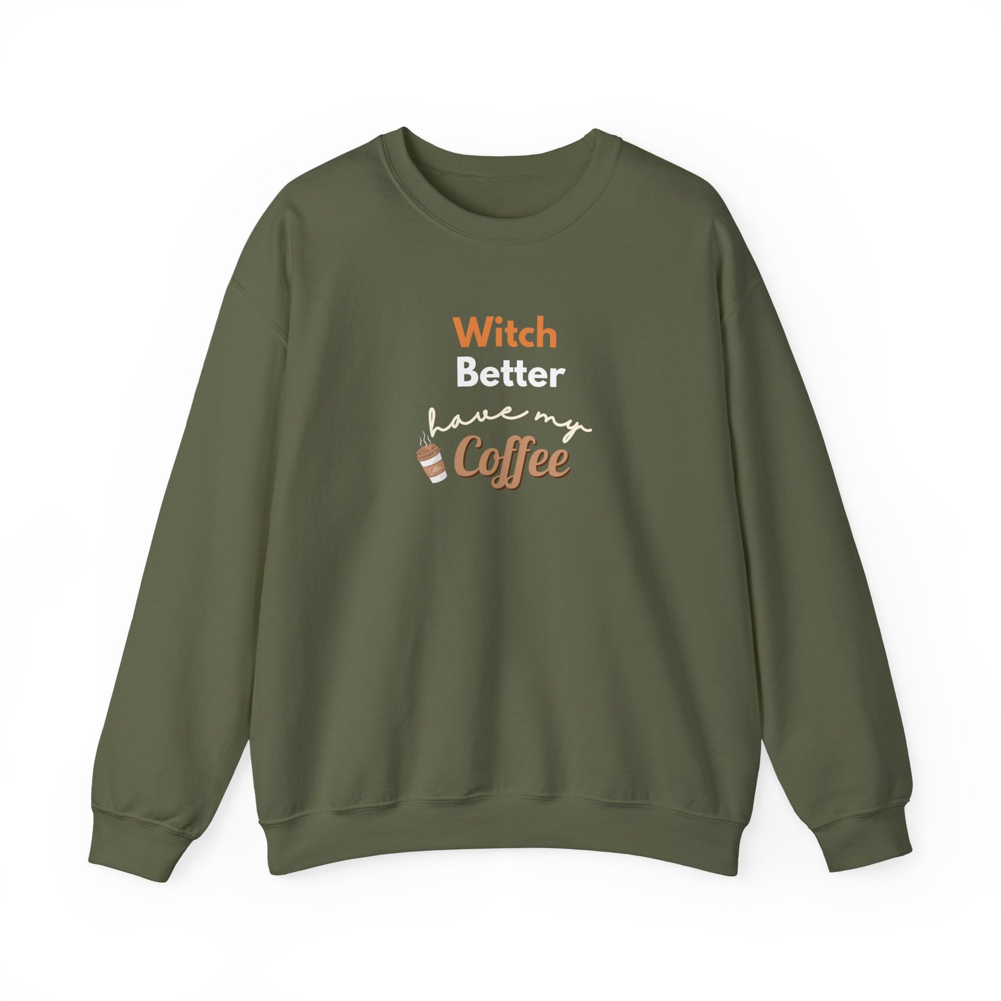 Green sweatshirt with text 'Witch Better Have My Coffee' on a white background