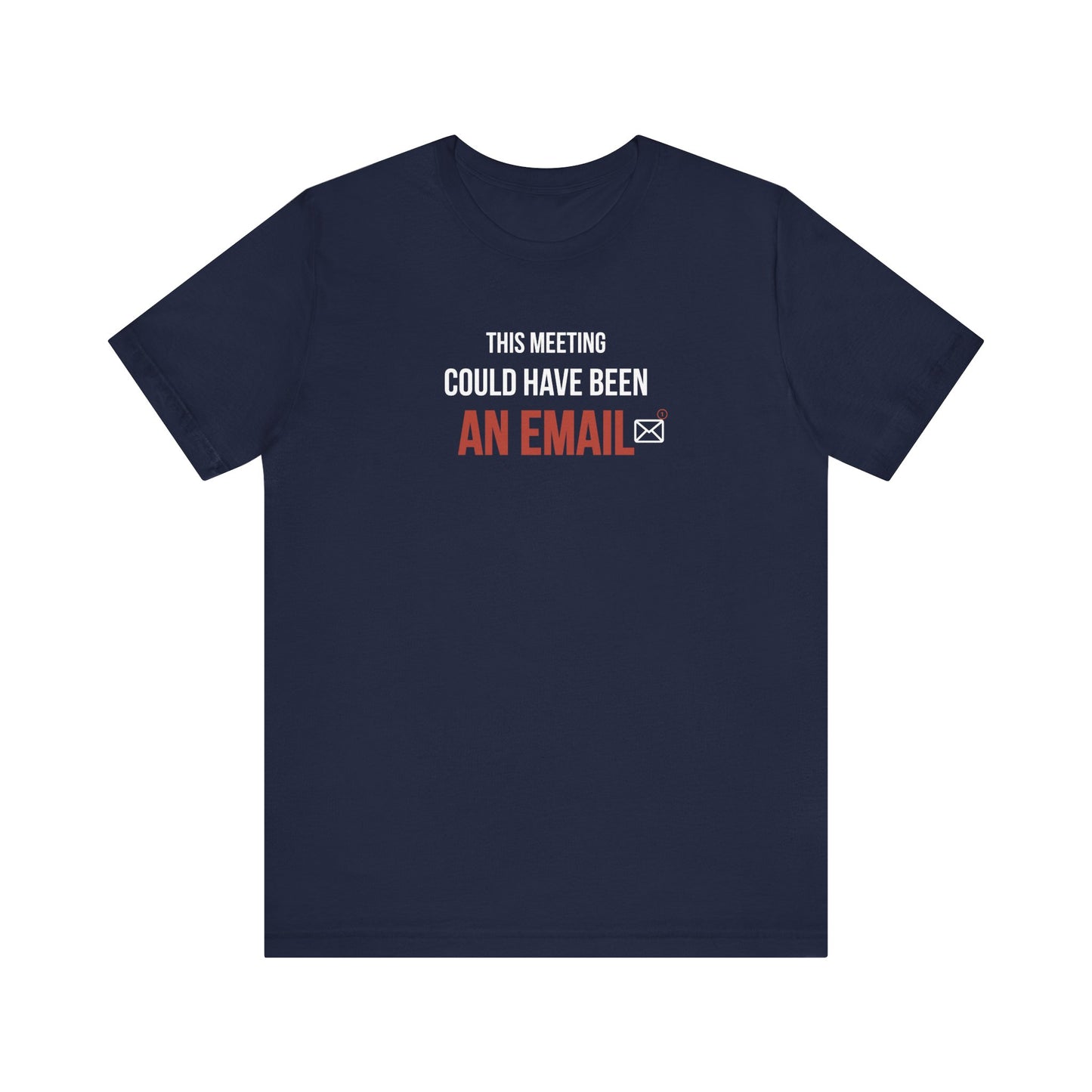navy t-shirt with text 'This Meeting Could Have Been An Email' on a white background