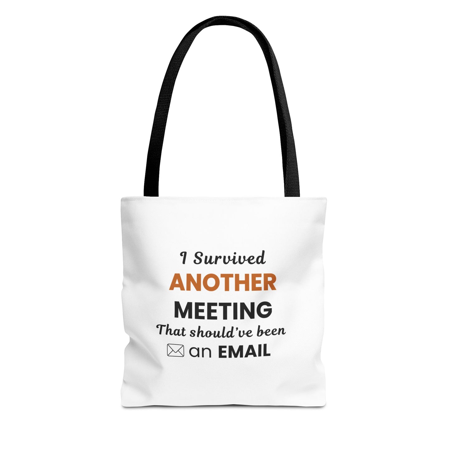 White tote bag with black handles and text 'I Survived Another Meeting That Should've Been an Email' on a white background