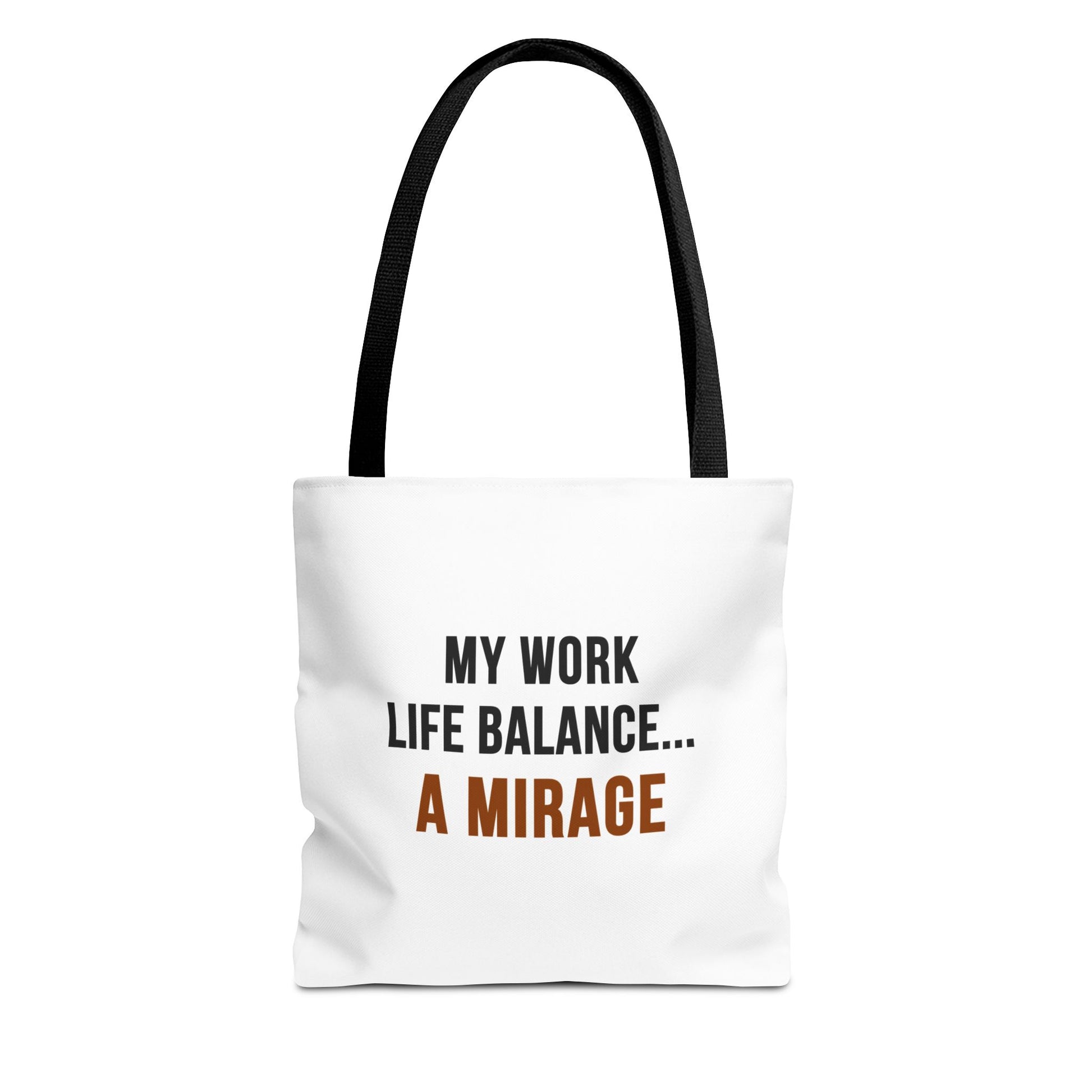 Tote bag with black handles and text 'My work life balance... a mirage' on a white background