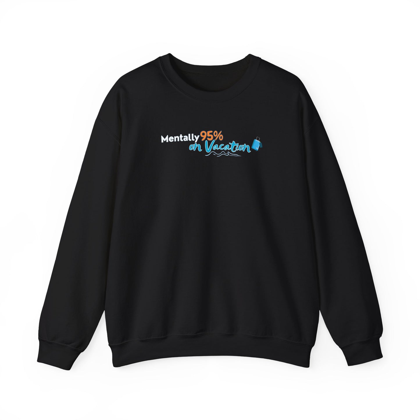 Black sweatshirt with text 'Mentally 95% on Vacation' on a white background