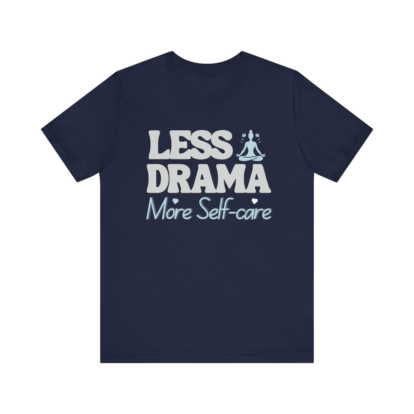 Trendy Women's T-Shirt: "Less Drama, More Self-Care" – Modern Style for Confident Women