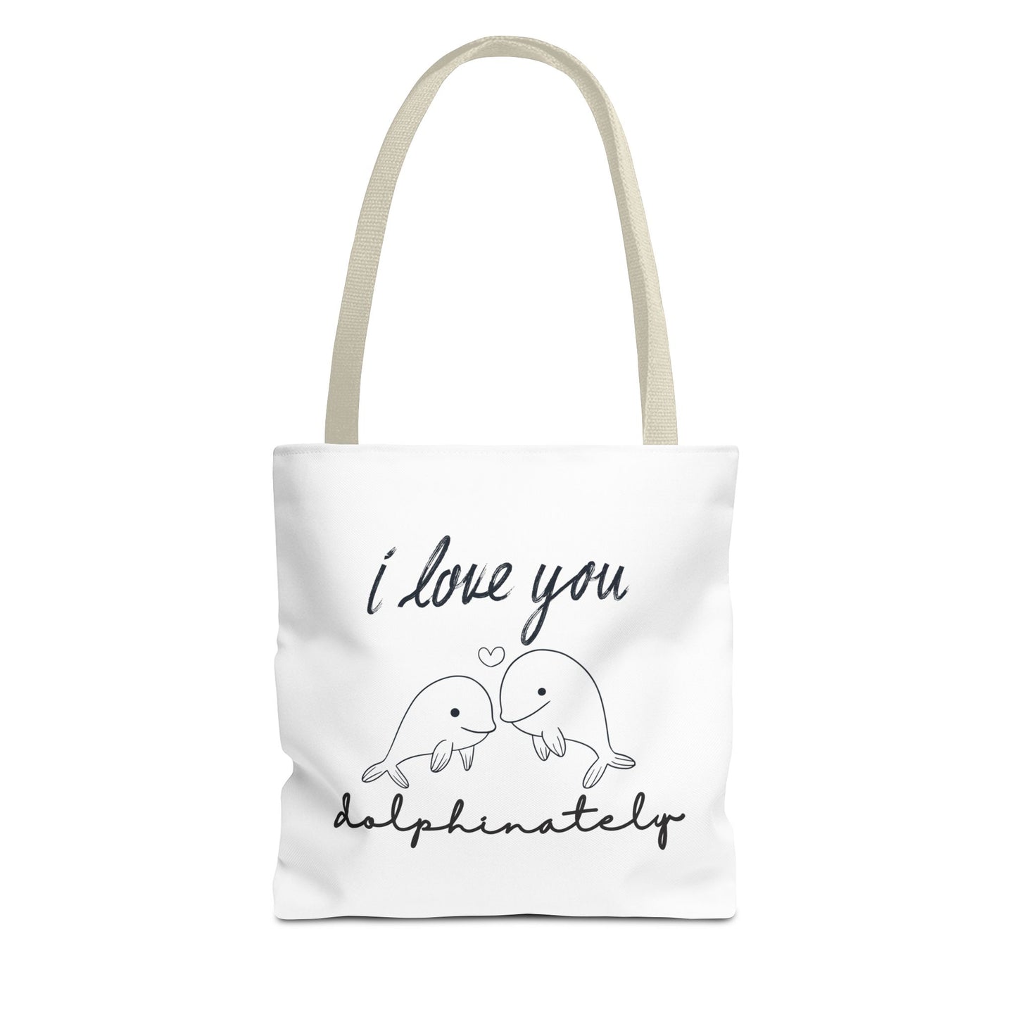 Tote bag with white handle and text 'I love you dolphinately' on a white background
