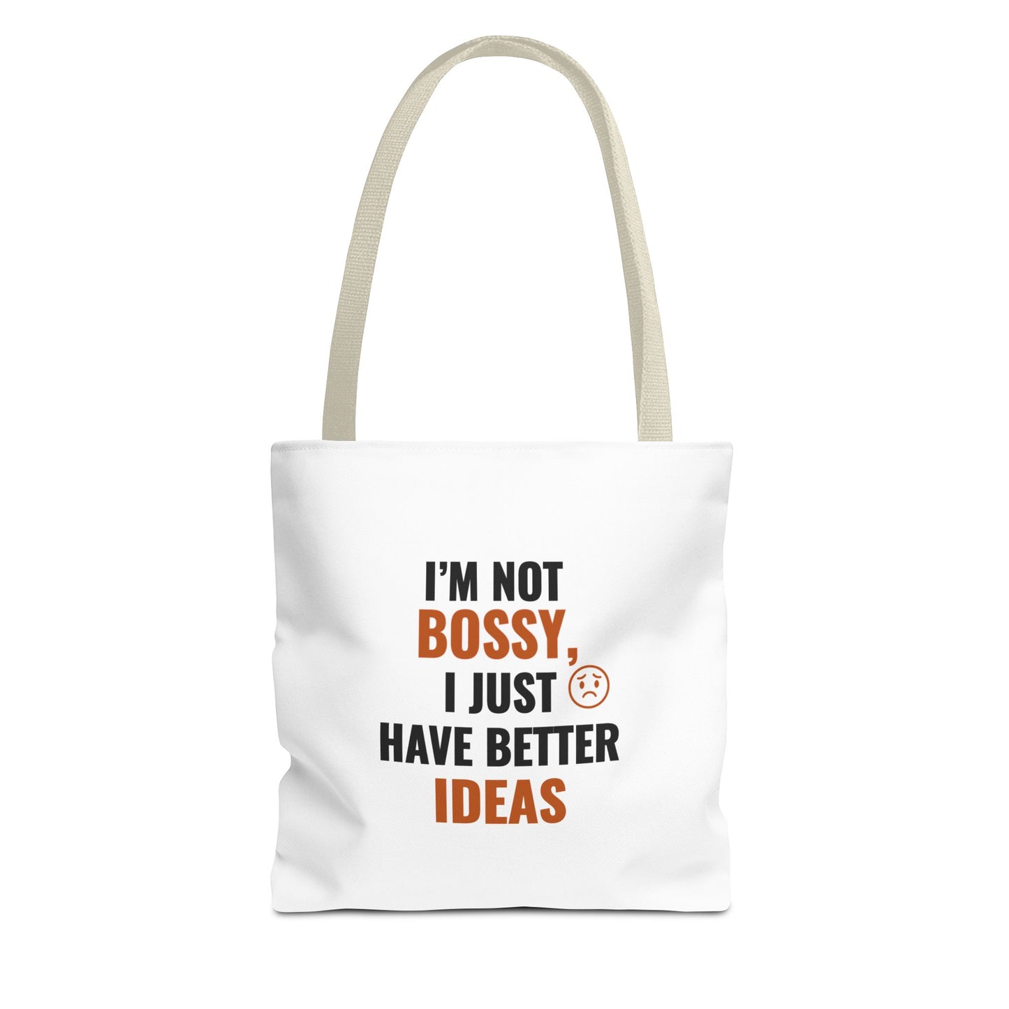 White tote bag with beige handle and text 'I'm not bossy, I just have better ideas' on a white background