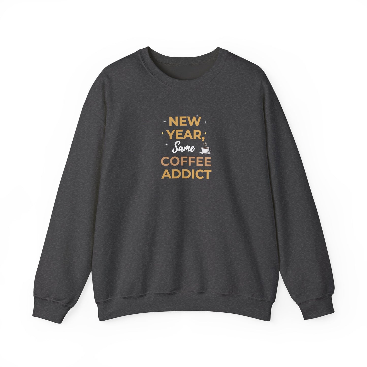 Dark gray sweatshirt with 'New Year, Same Coffee Addict' text on a white background