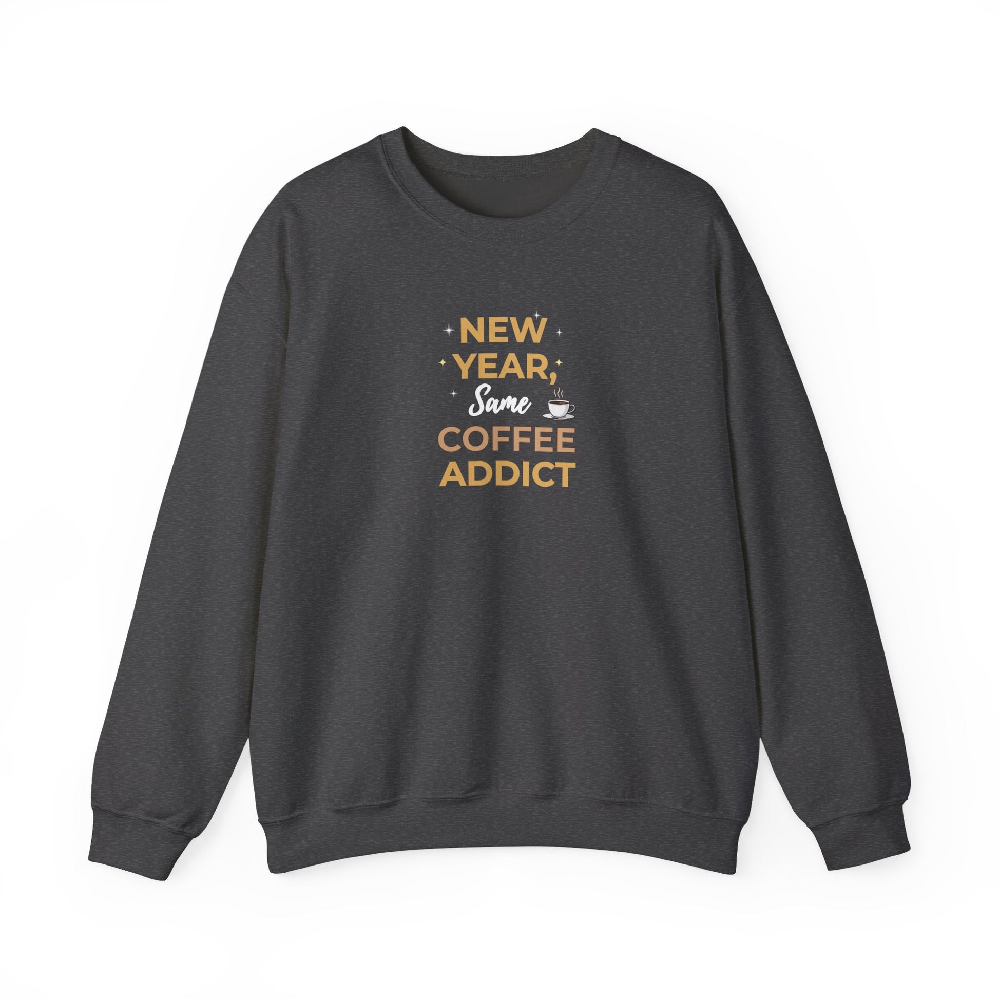 Dark gray sweatshirt with 'New Year, Same Coffee Addict' text on a white background