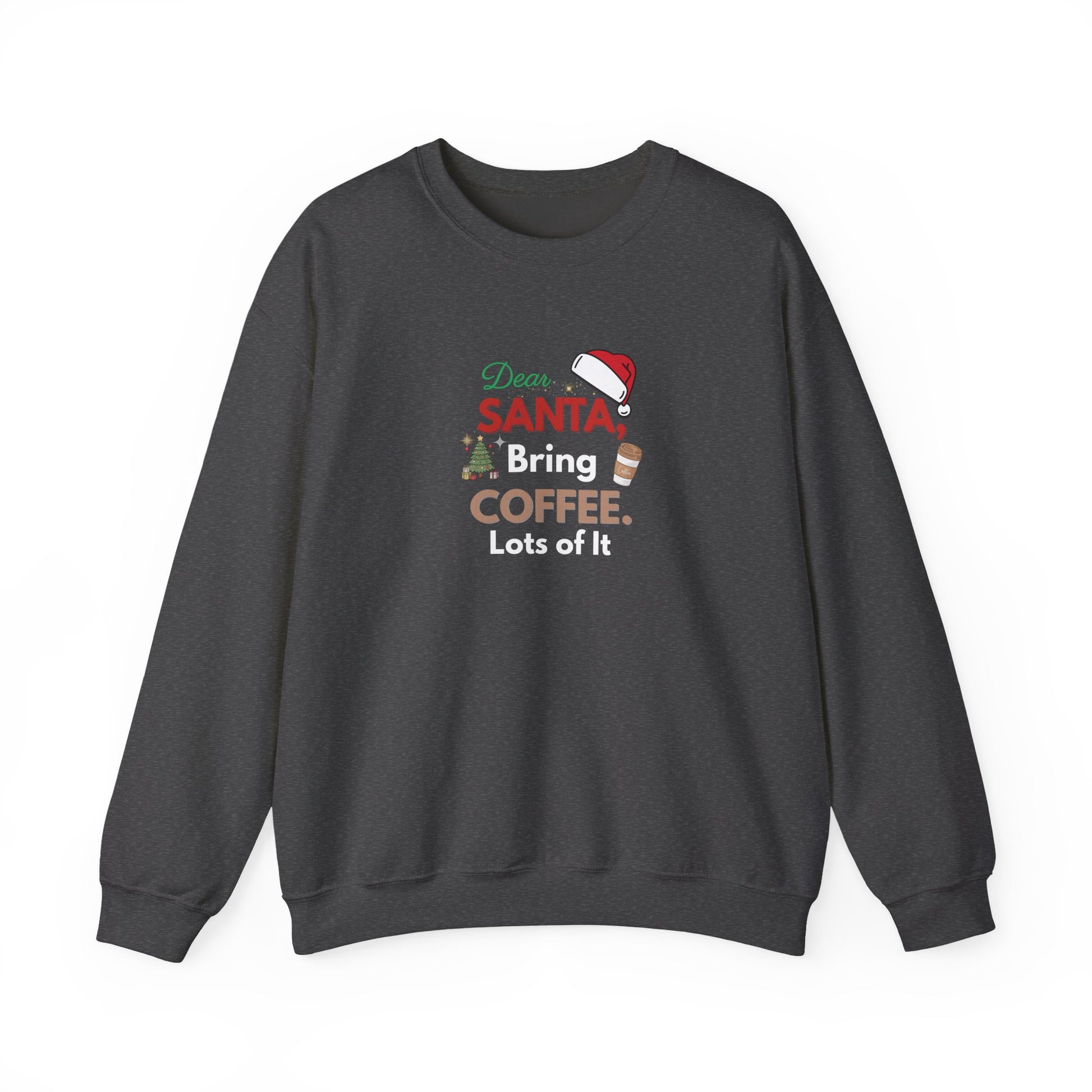 Dark gray sweatshirt with 'Dear Santa, Bring Coffee. Lots of It.' text and graphics on a white background