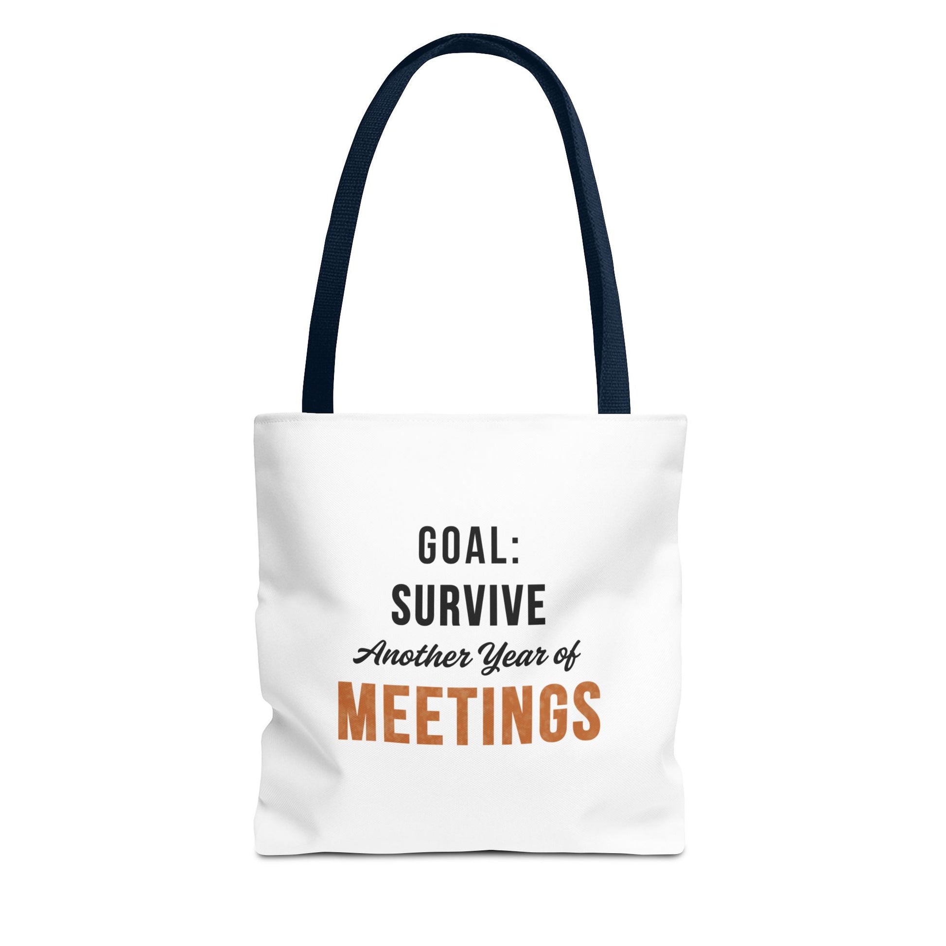 Tote bag with navy handles and text 'Goal: Survive Another Year of Meetings' on a white background