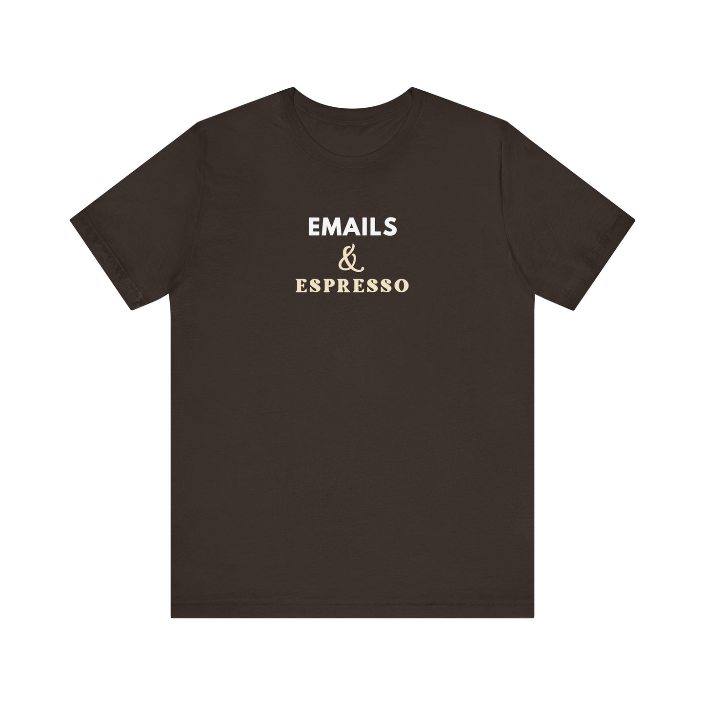brown t-shirt with text 'EMAILS & ESPRESSO' on a white background