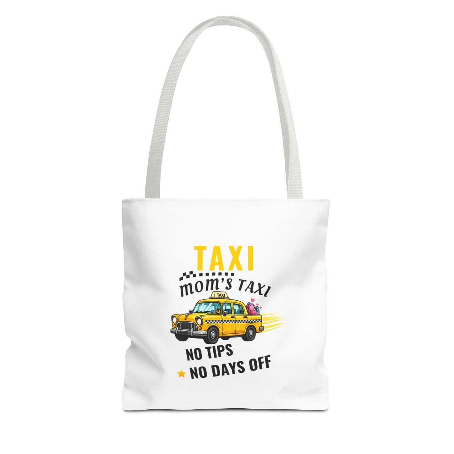 Tote bag with white handle featuring the  text 'Taxi, Mom’s Taxi – No tips, no days off' on a white background