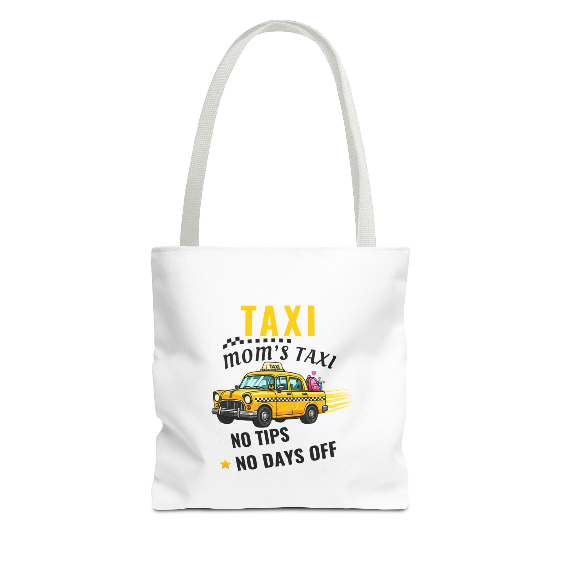 Tote bag with white handle featuring the  text 'Taxi, Mom’s Taxi – No tips, no days off' on a white background