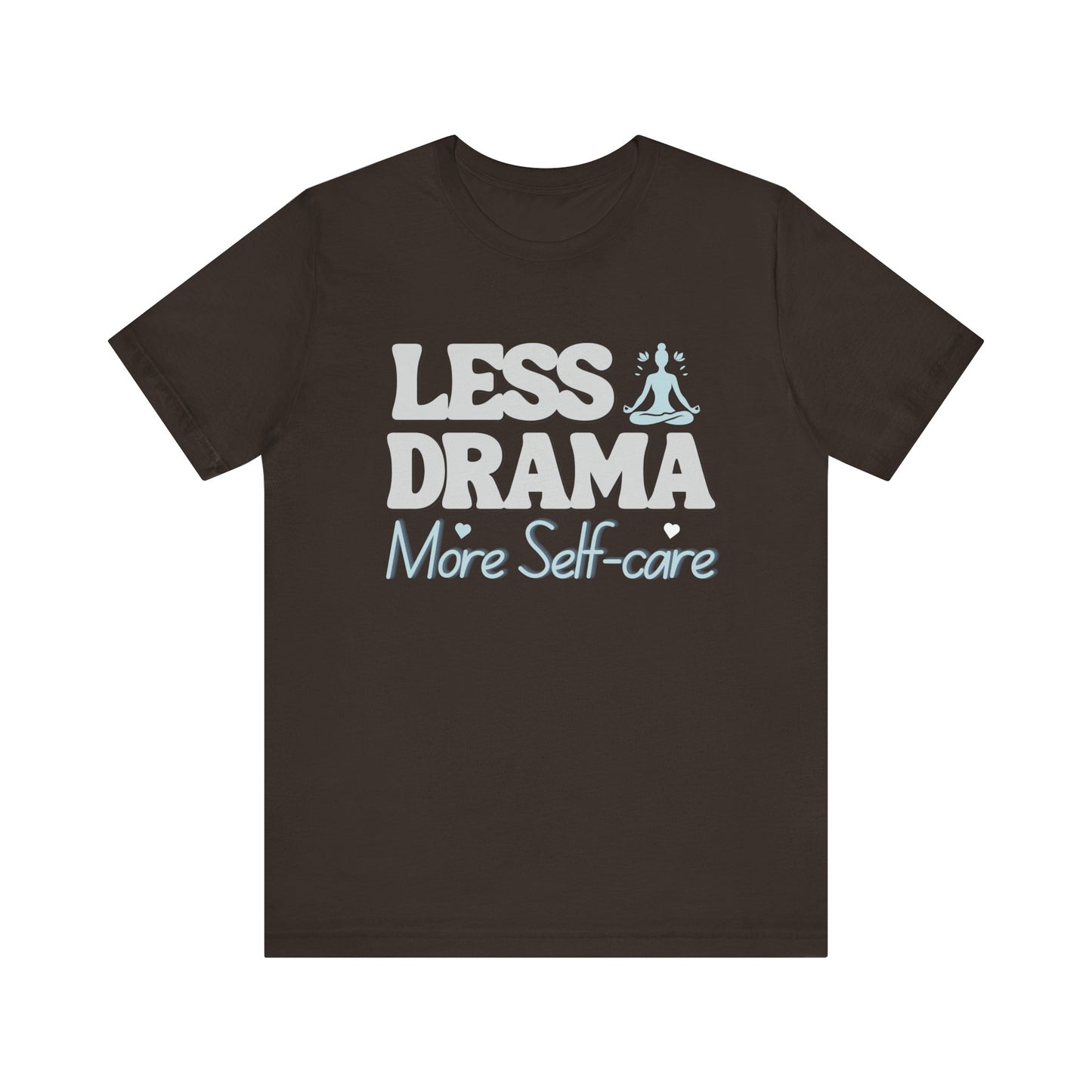 Trendy Women's T-Shirt: "Less Drama, More Self-Care" – Modern Style for Confident Women