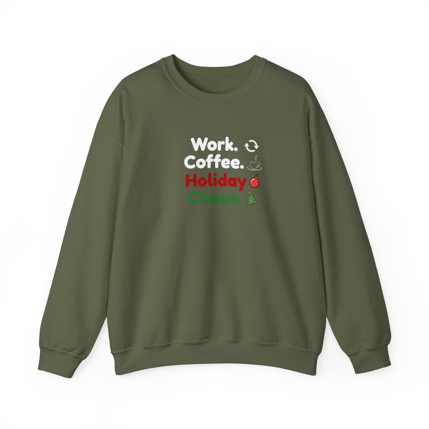 Military green sweatshirt with text 'Work. Coffee. Holiday Chaos.' and graphics on a white background