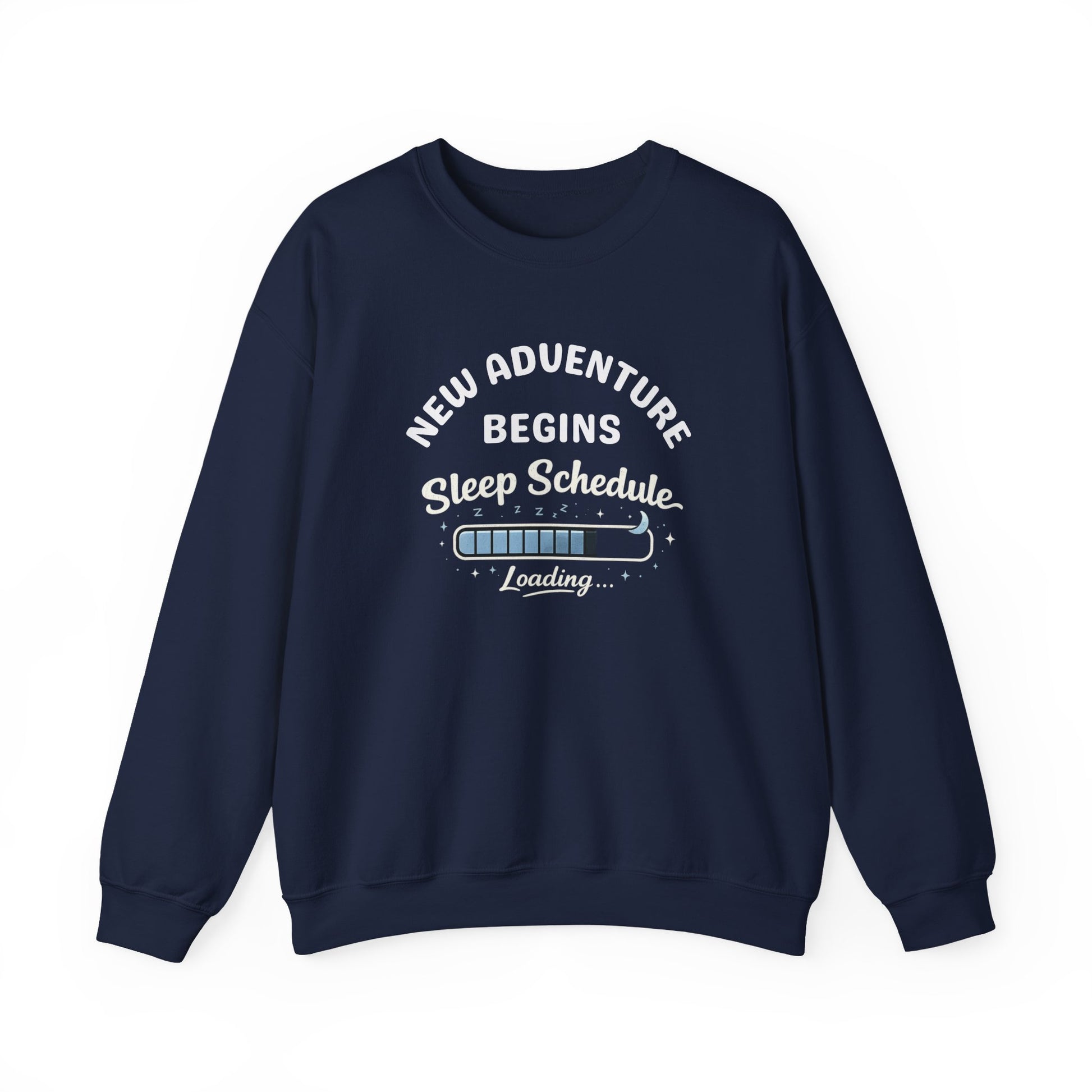 Navy sweatshirt with white text 'New Adventure Begins, Sleep Schedule Loading…' and blue loading bar on a white background