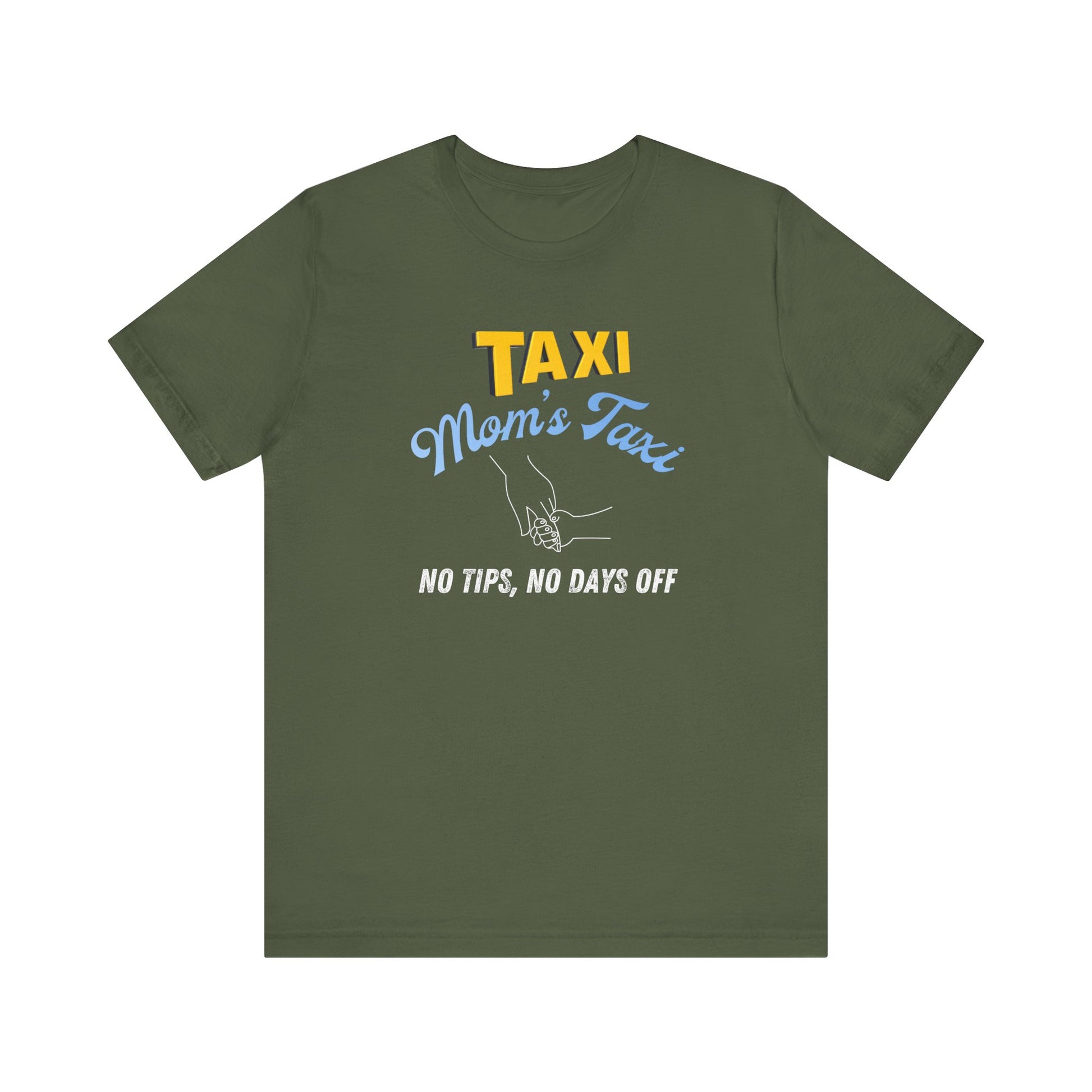 Mom's taxi shirt - Military green