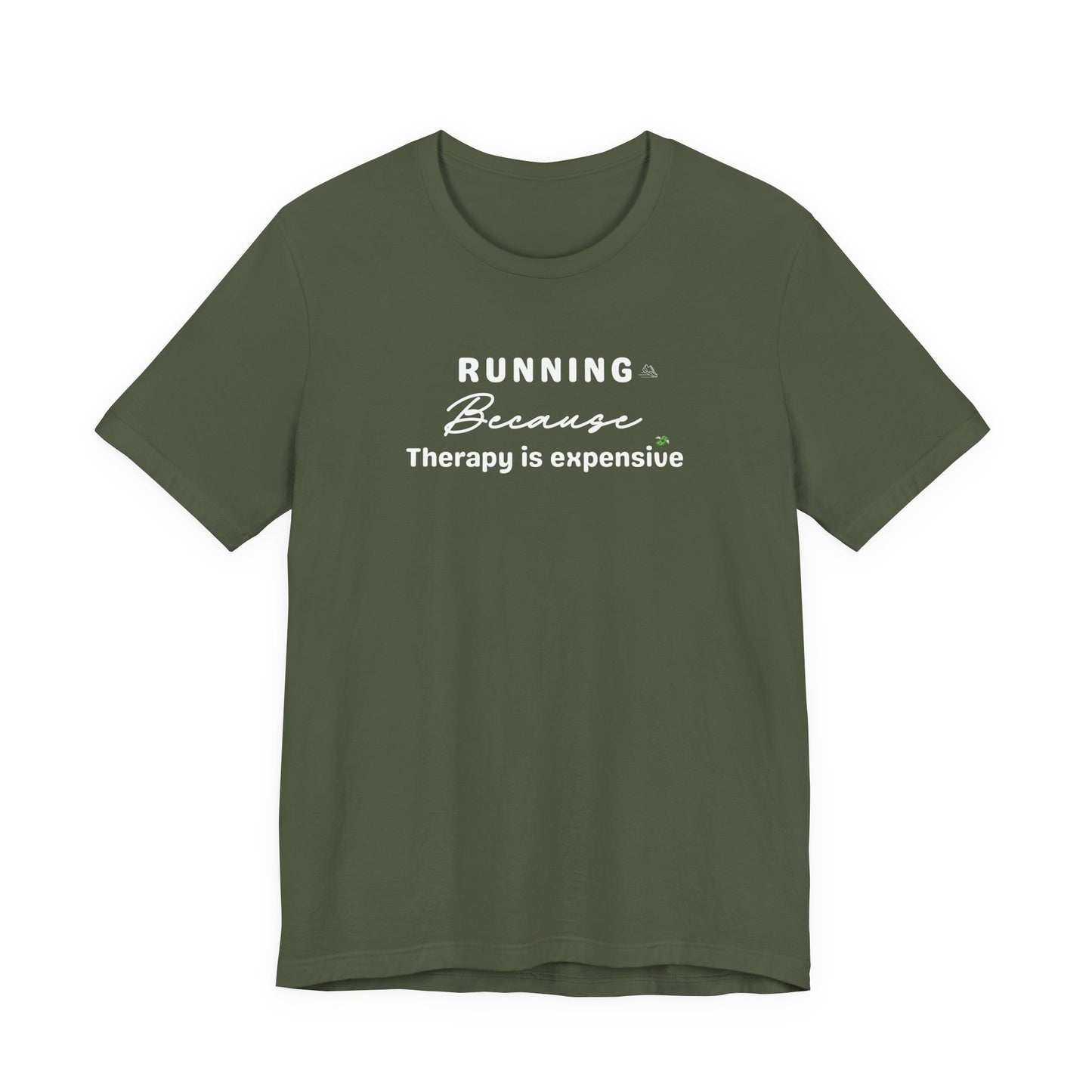 Green t-shirt with text 'Running because therapy is expensive' on white black ground 
