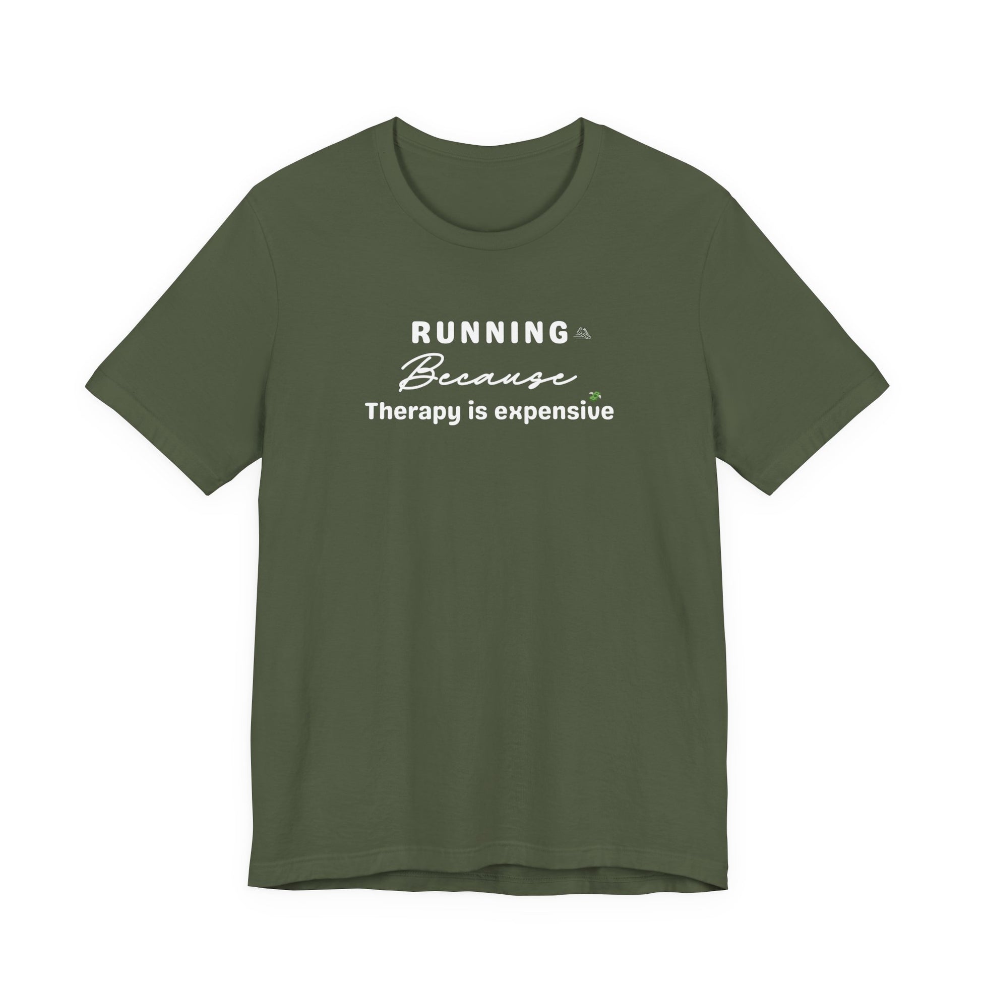 Green t-shirt with text 'Running because therapy is expensive' on white black ground 