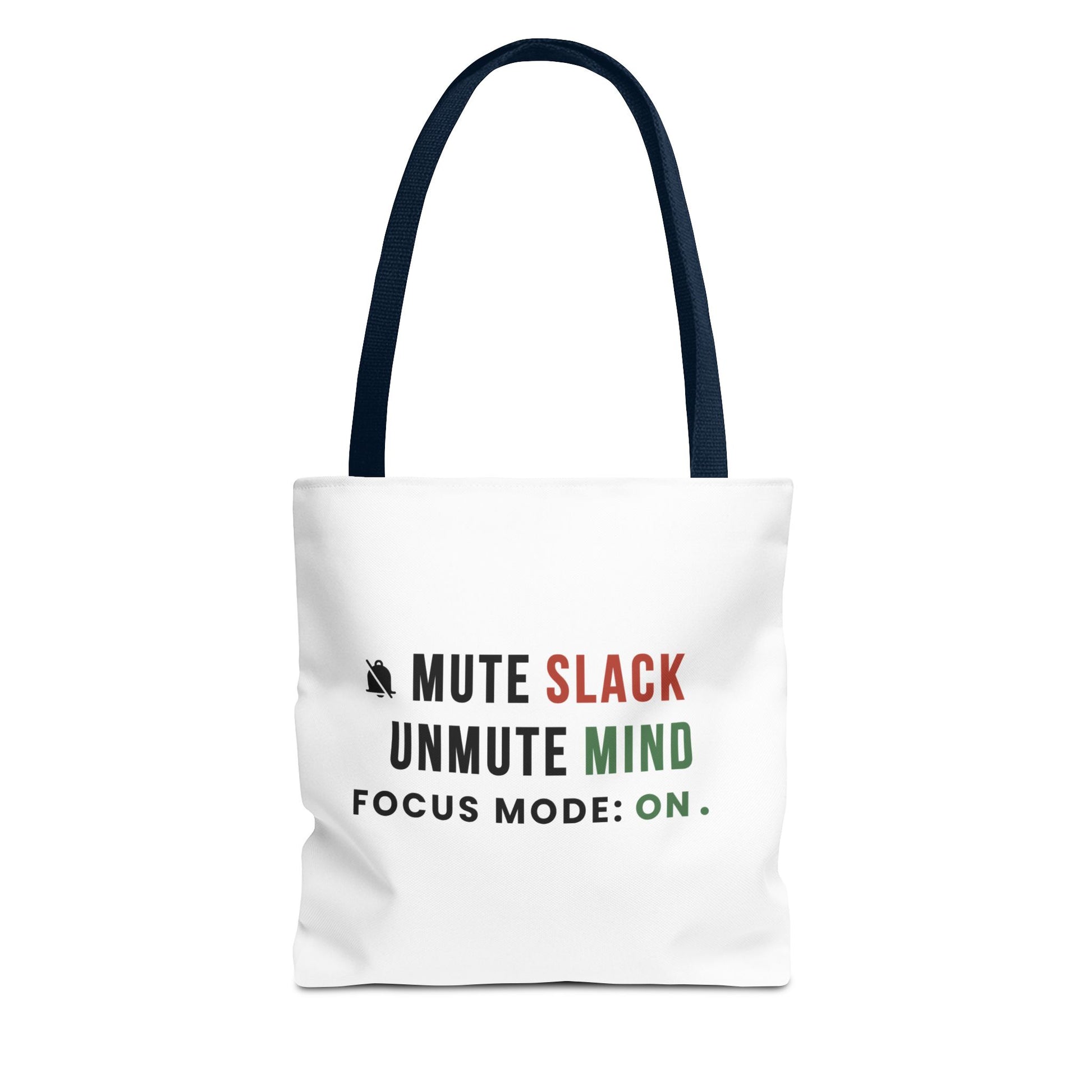 Tote bag with navy handles and text 'Mute Slack, Unmute Mind. Focus Mode: On' on a white background