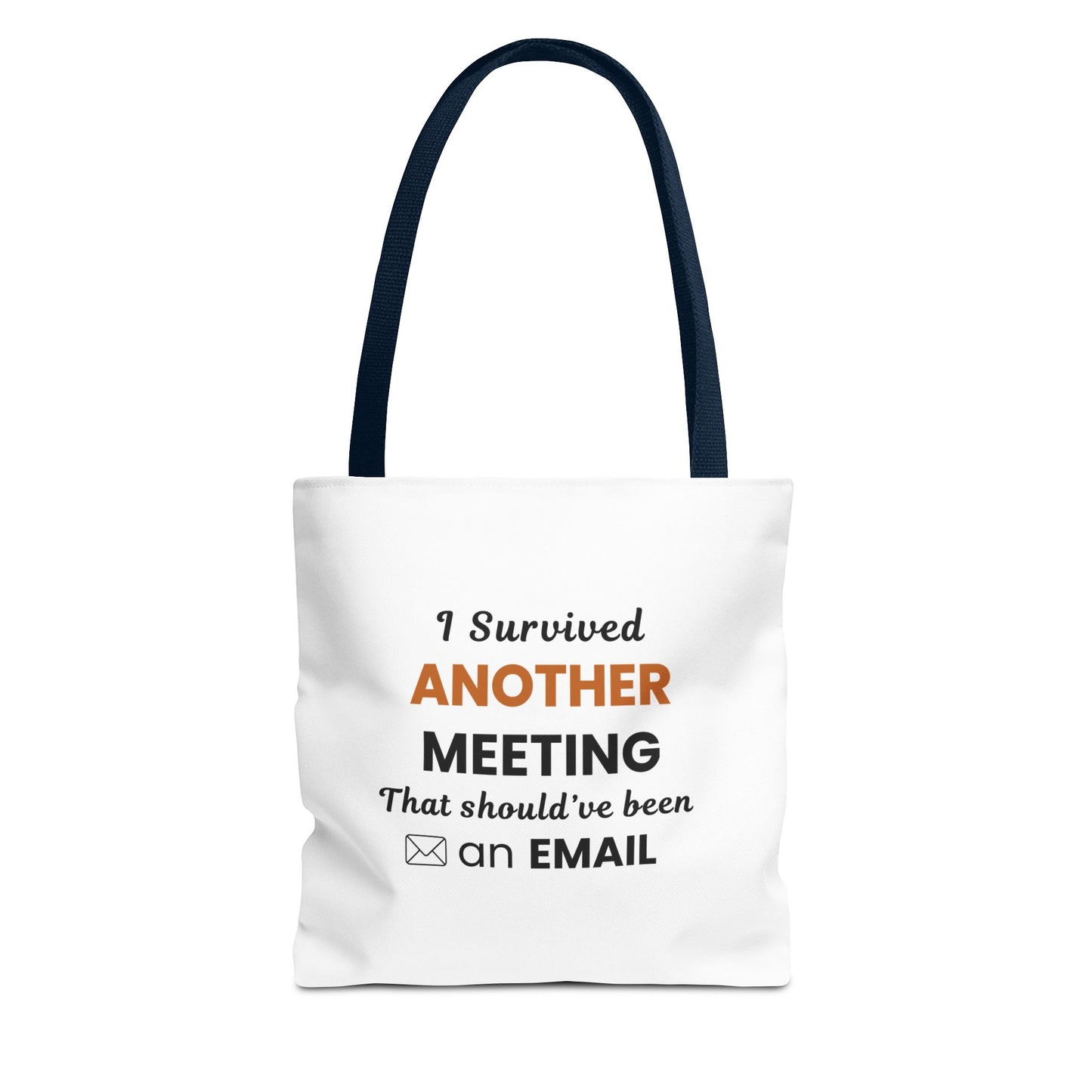 White tote bag with navy handles and text 'I Survived Another Meeting That Should've Been an Email' on a white background