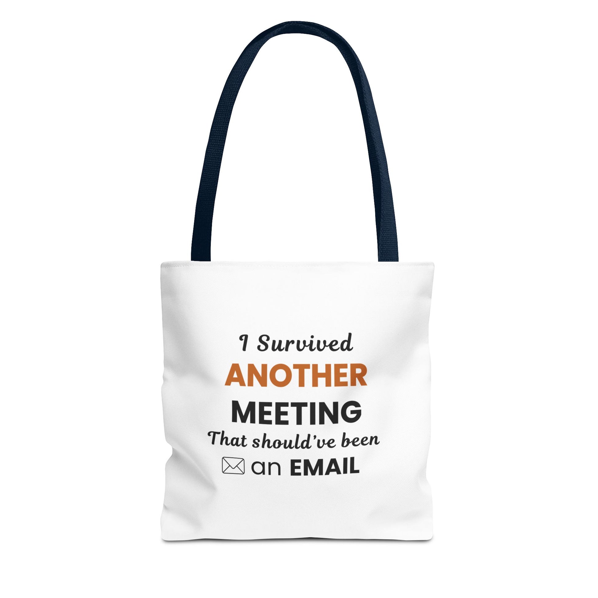 White tote bag with navy handles and text 'I Survived Another Meeting That Should've Been an Email' on a white background