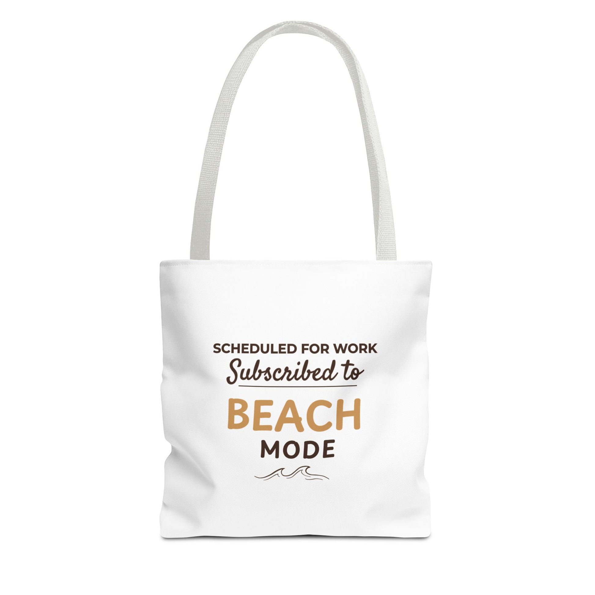 White tote bag with white handle featuring the text 'Scheduled for Work. Subscribed to Beach' on a white background