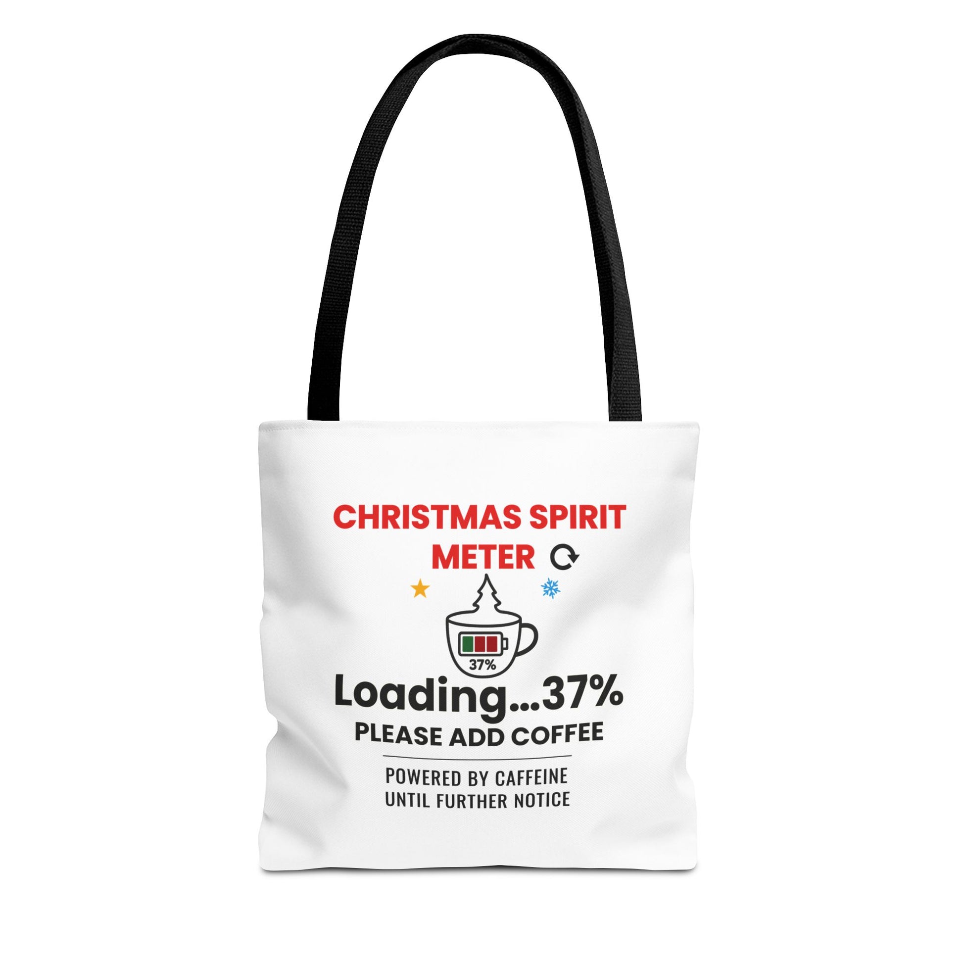 Tote bag with black handle and text 'Christmas Spirit Meter, Loading…37%. Please add coffee. Powered by caffeine until further notice' on a white background