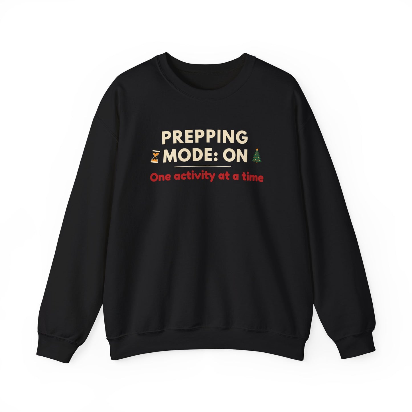 Black sweatshirt with text 'Prepping Mode: On One activity at a time' on a white background
