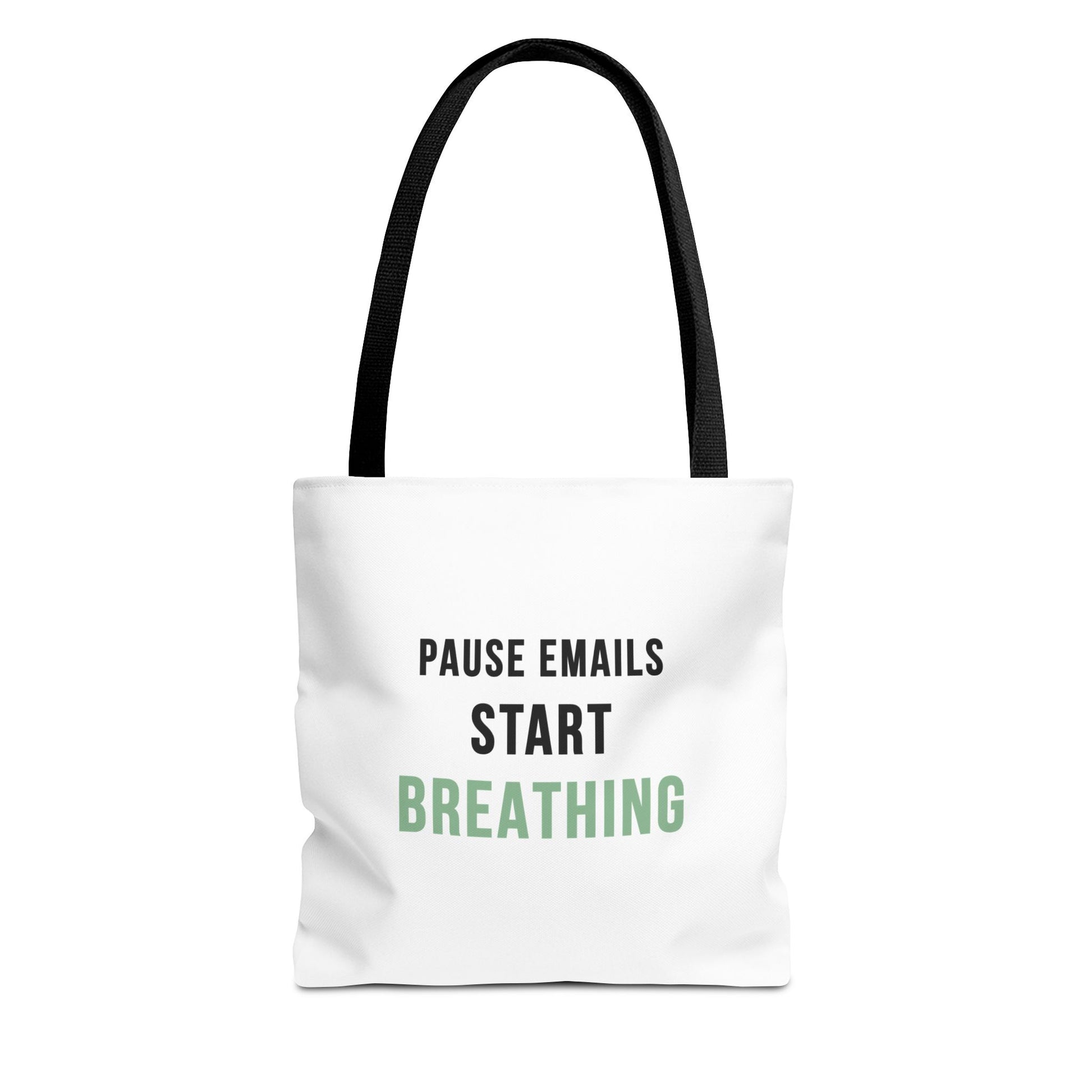 White tote bag with black handles and text 'Pause Emails, Start Breathing' on a white background