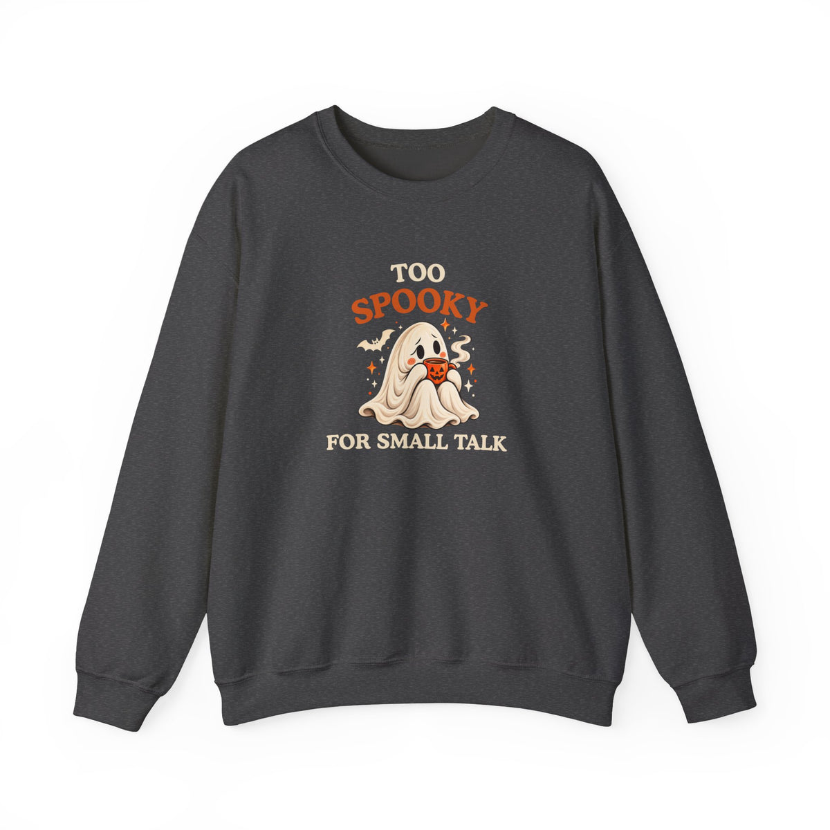 Dark gray sweatshirt featuring the “Too Spooky for Small Talk” ghost design against on a white background