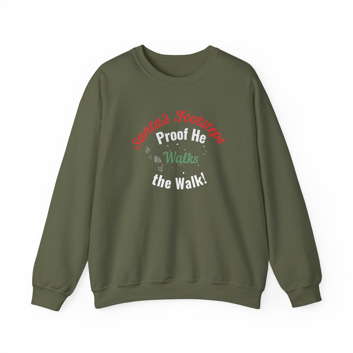 Green sweatshirt with text 'Santa's Footsteps - Proof He Walks The Walk!' on a white background