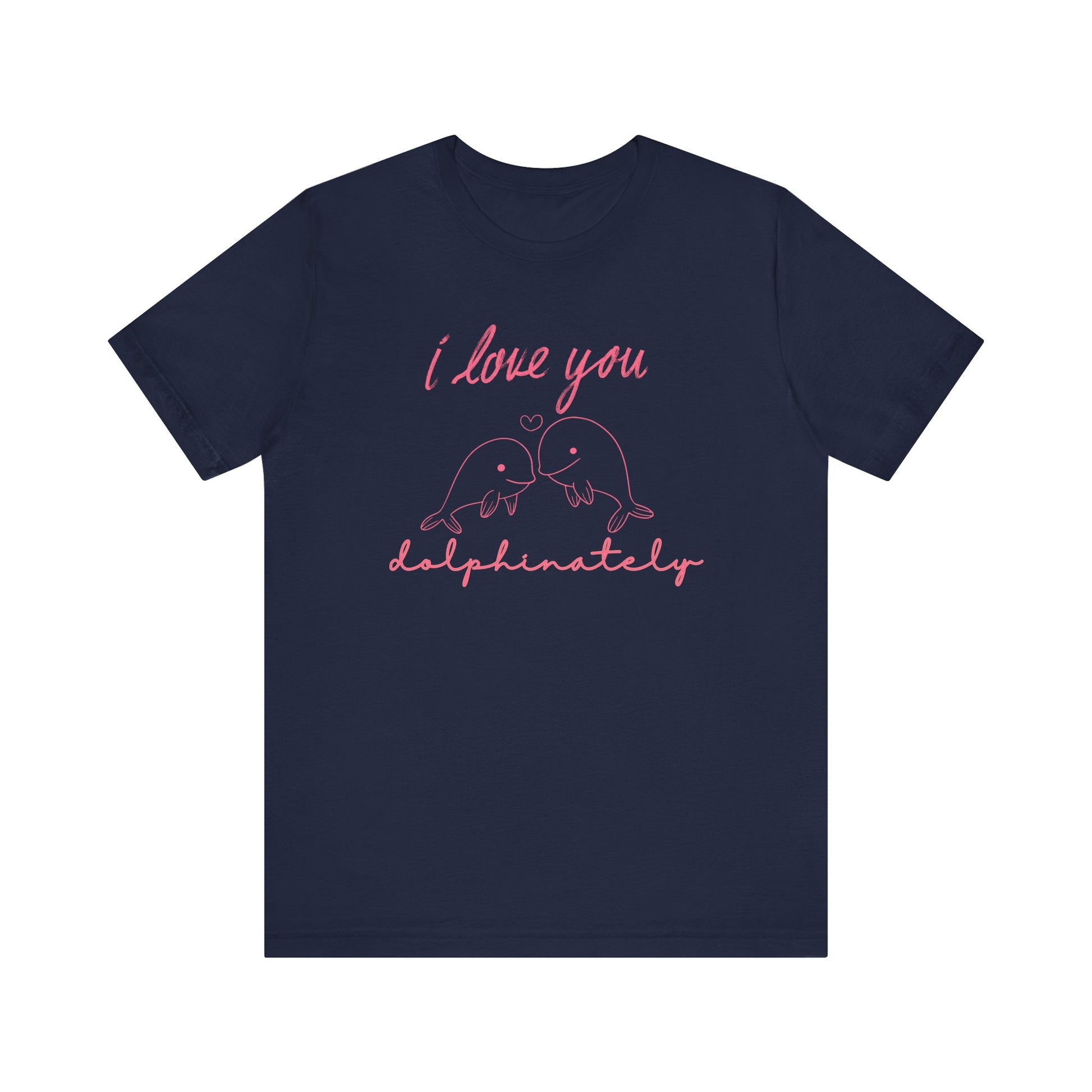 Navy t-shirt with pink text 'I love you dolphinately' and dolphin graphics on a white background