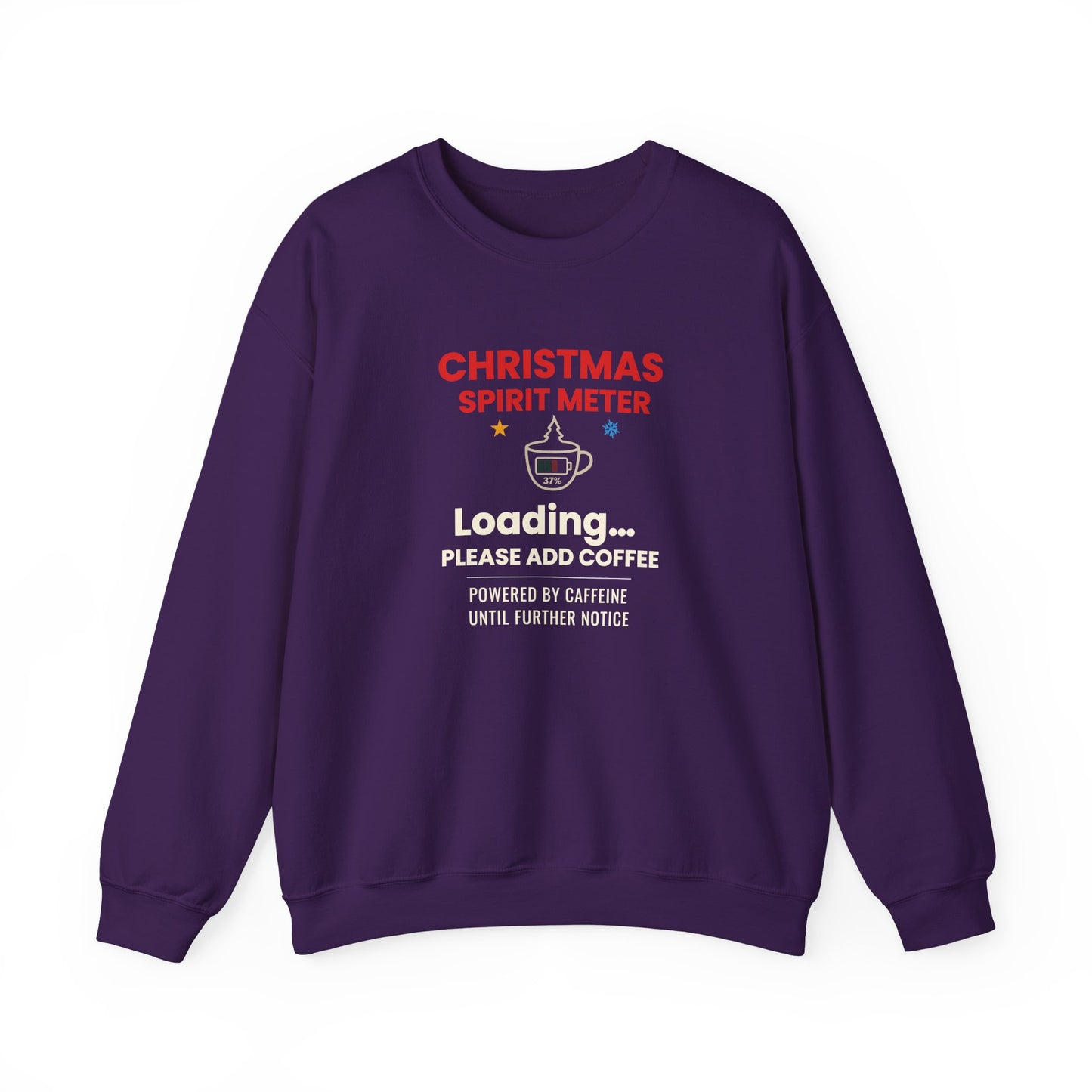 purple sweatshirt featuring the text 'Christmas Spirit Meter, Loading…37%. Please add coffee. Powered by caffeine until further notice' on a white background