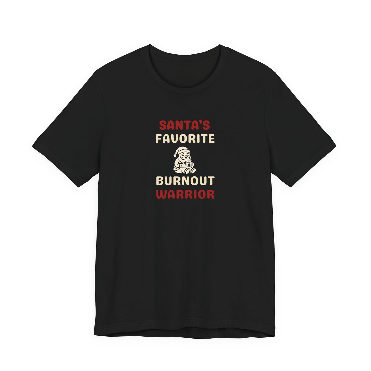 Black t-shirt featuring the text 'Santa's Favorite Burnout Warrior' and graphic on a white background