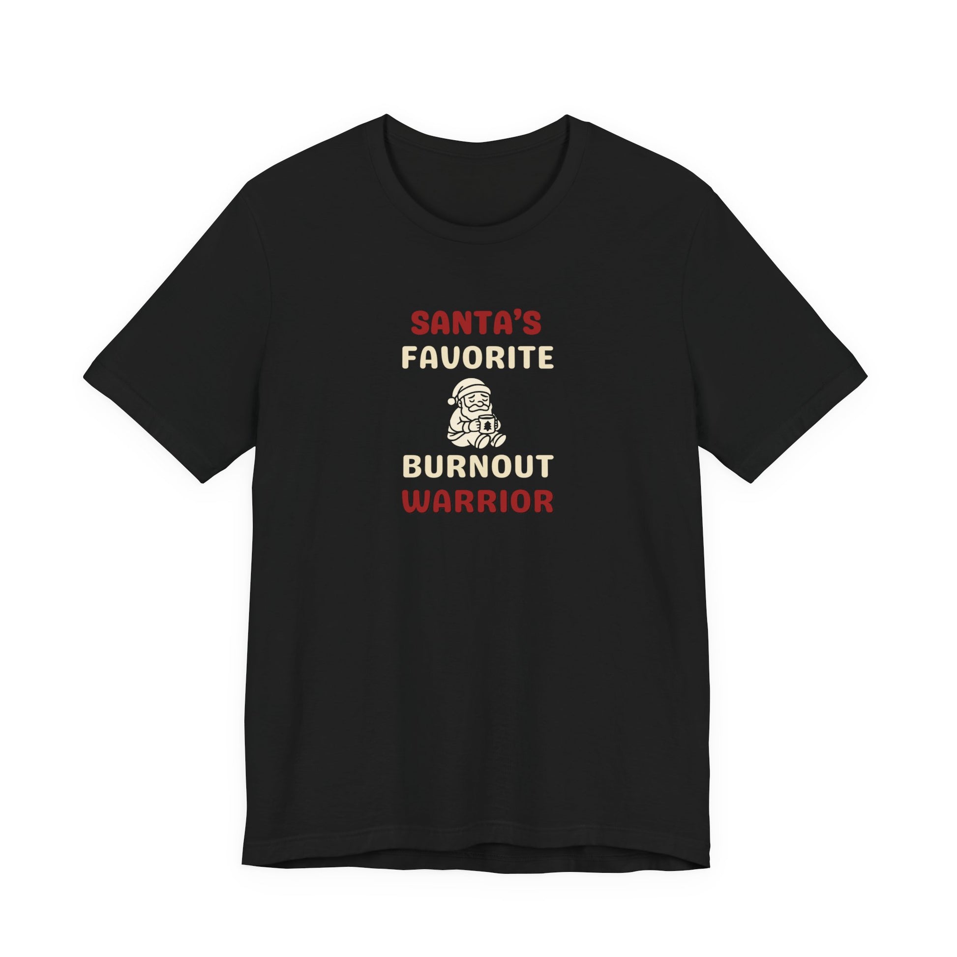 Black t-shirt featuring the text 'Santa's Favorite Burnout Warrior' and graphic on a white background