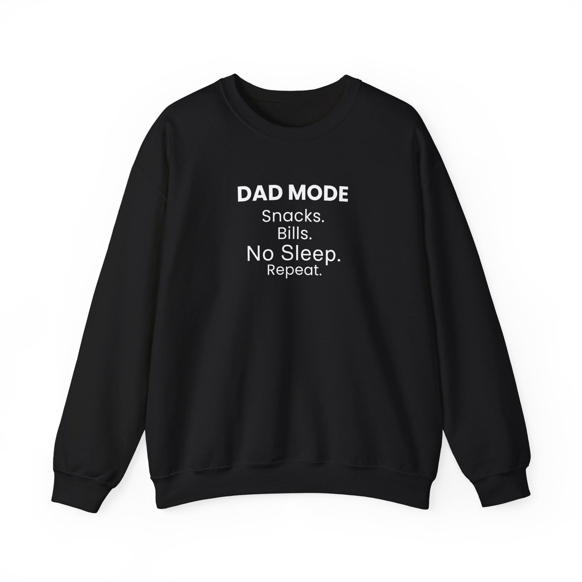 Black sweatshirt with text 'DAD MODE:  Snacks.  Bills. No Sleep. Repeat.' on a white background