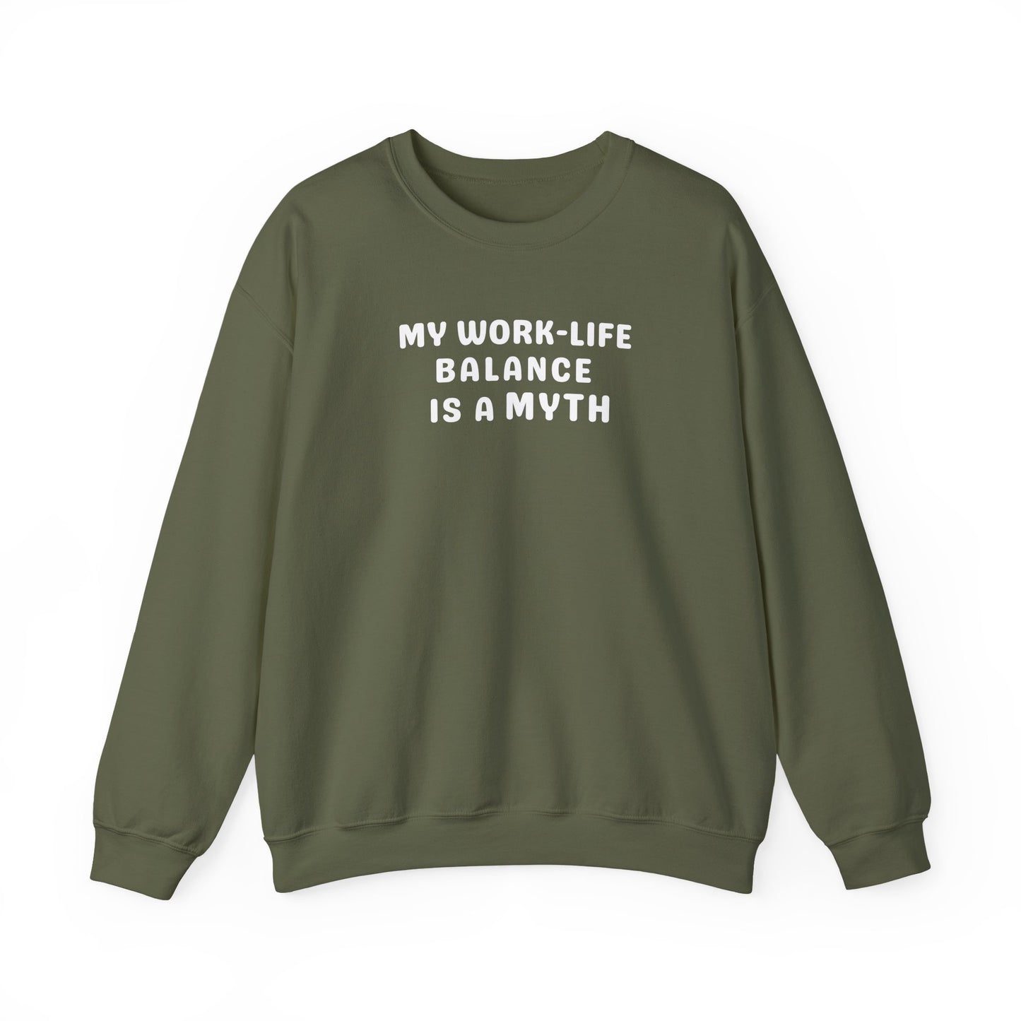 Green sweatshirt with text 'MY WORK-LIFE BALANCE IS A MYTH' on a white background