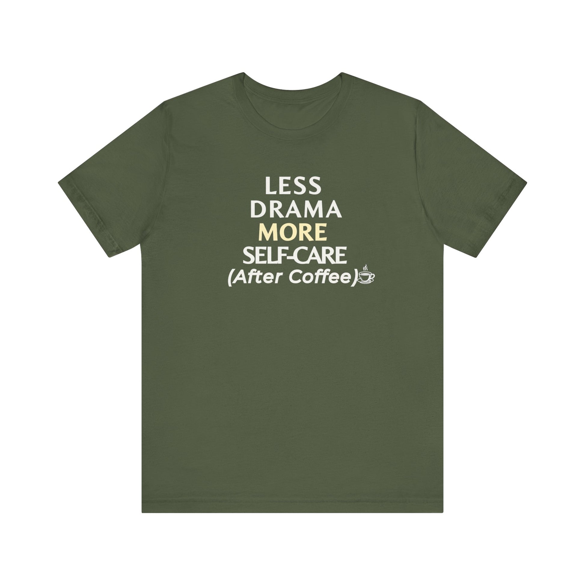 Green t-shirt with text 'Less Drama, More Self-Care (After Coffee)' on a white background