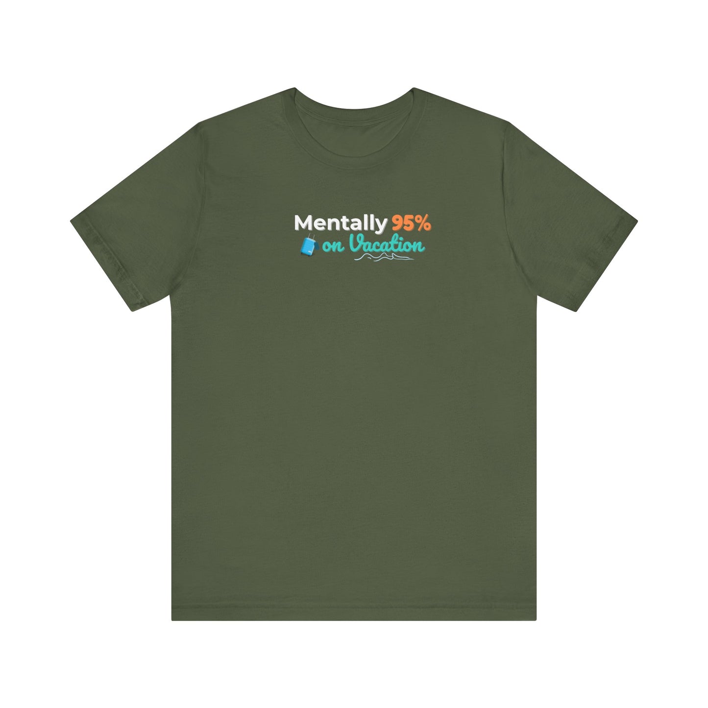 Green t-shirt with text 'Mentally 95% on Vacation' on a white background