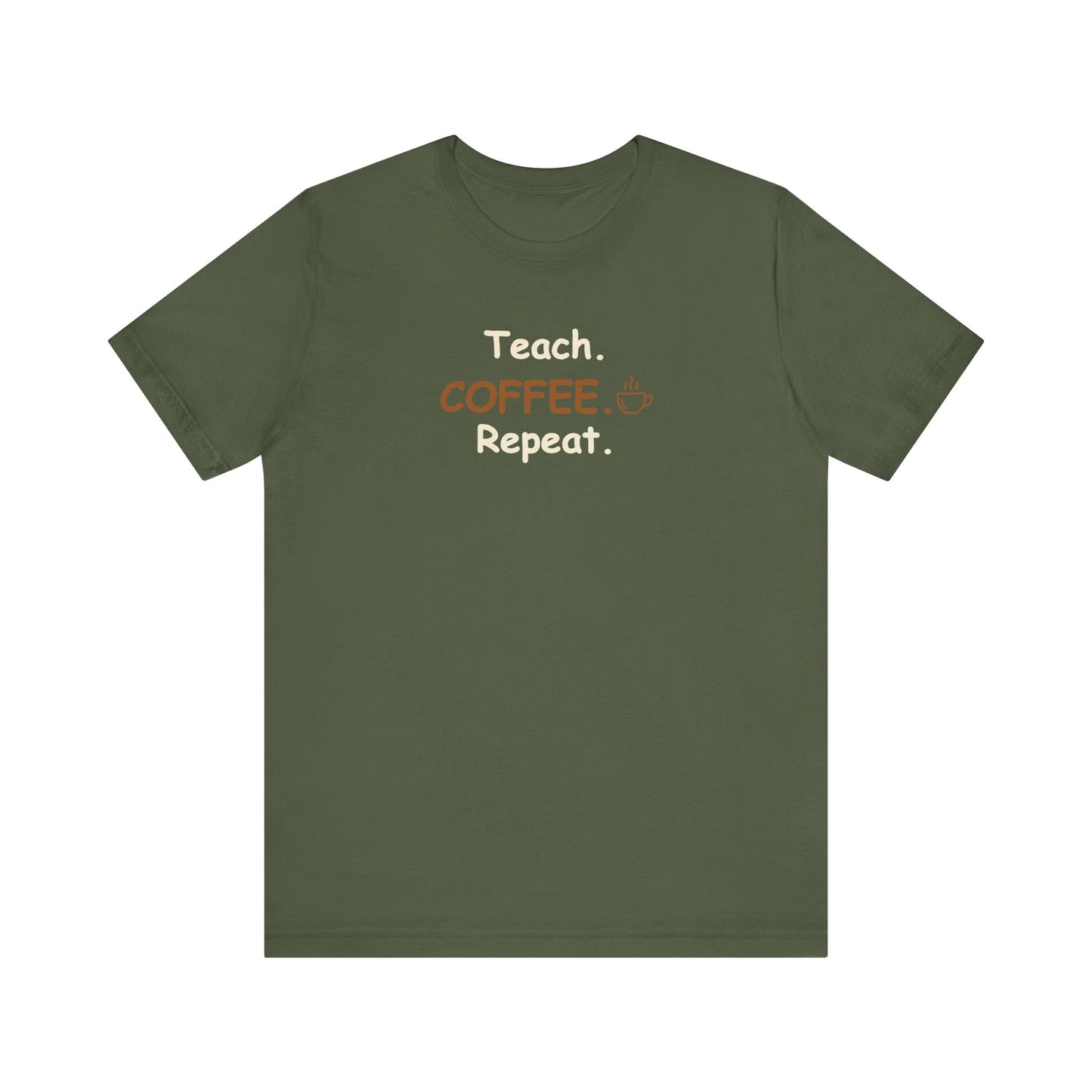 Teacher Graphic Tee – Teach Coffee Repeat Teacher T-Shirt