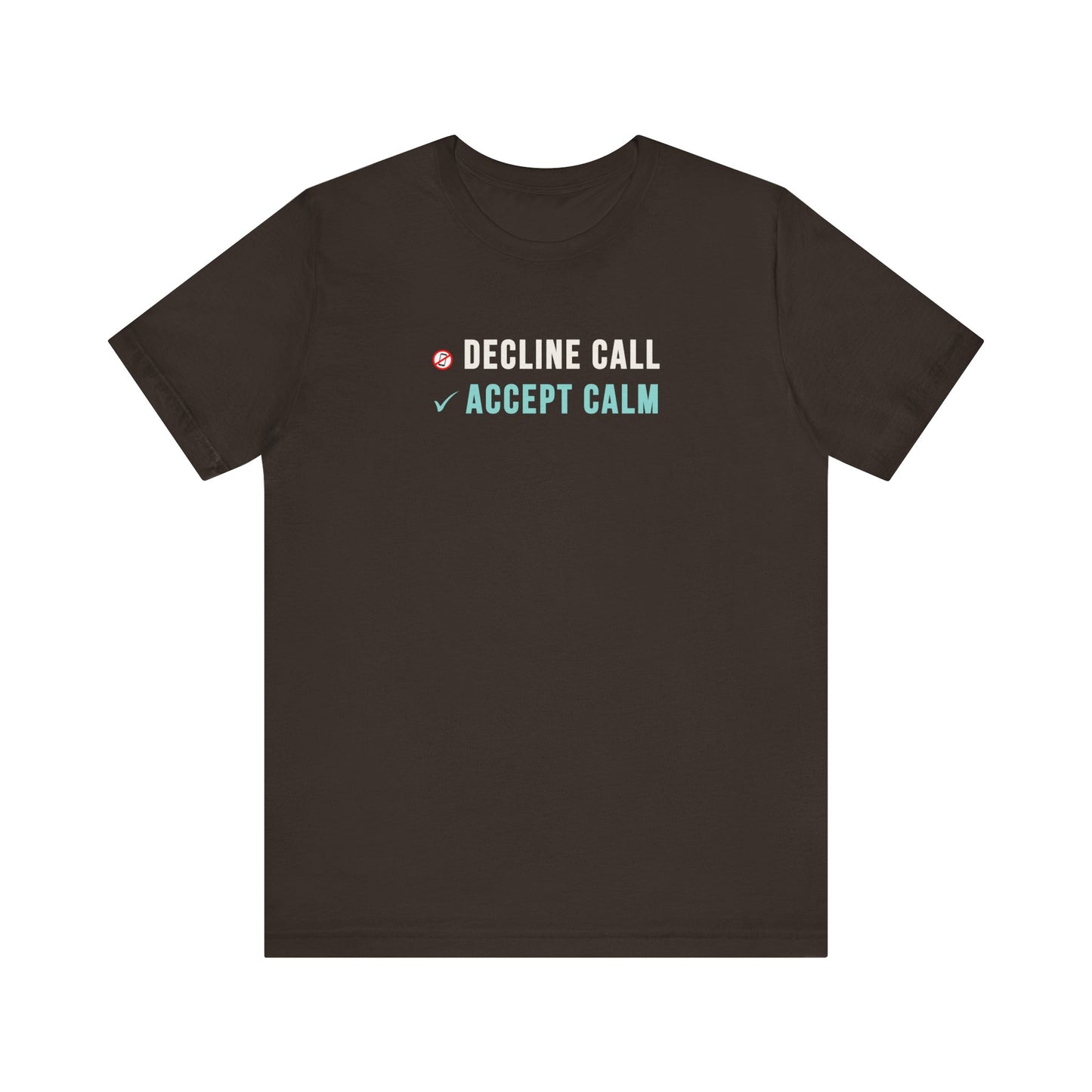 Mindfulness T-Shirt – Decline Calls, Accept Calm and Protect Your Peace