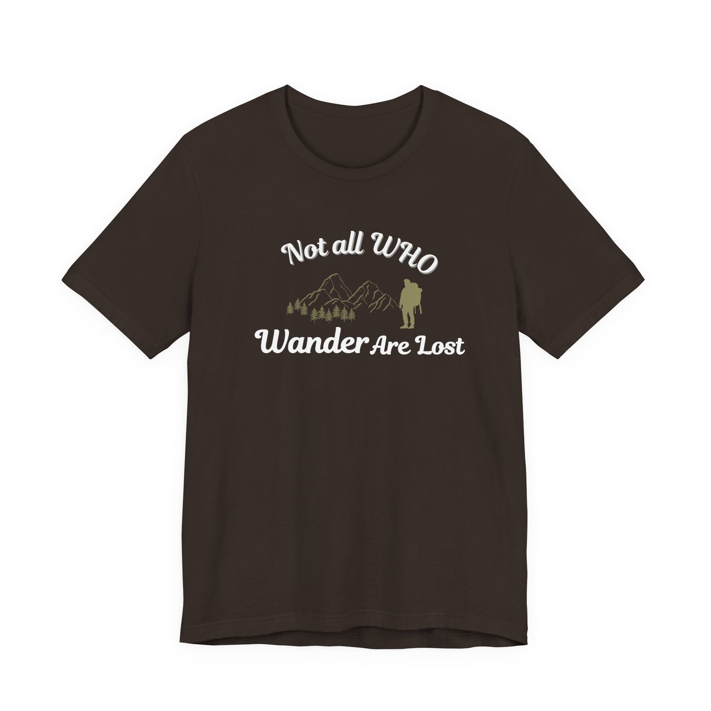 Brown t-shirt with 'Not all WHO Wander Are Lost' text and graphic on a white background