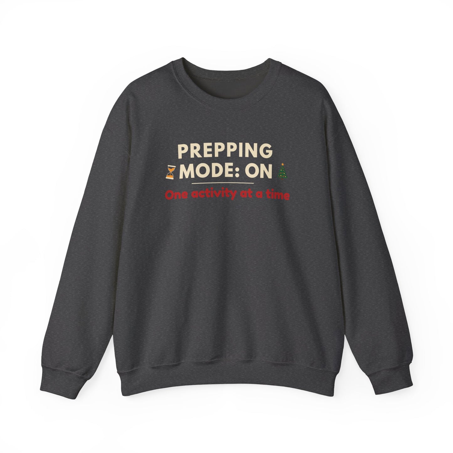 Dark gray sweatshirt with text 'Prepping Mode: On One activity at a time' on a white background