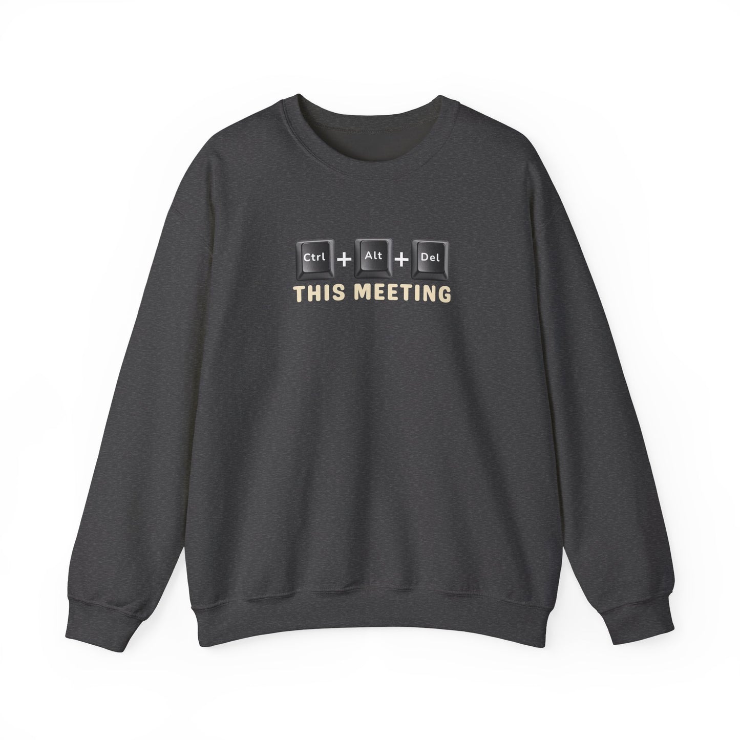 Dark gray sweatshirt with white text 'Ctrl + Alt + Del This Meeting' and graphic on a white background
