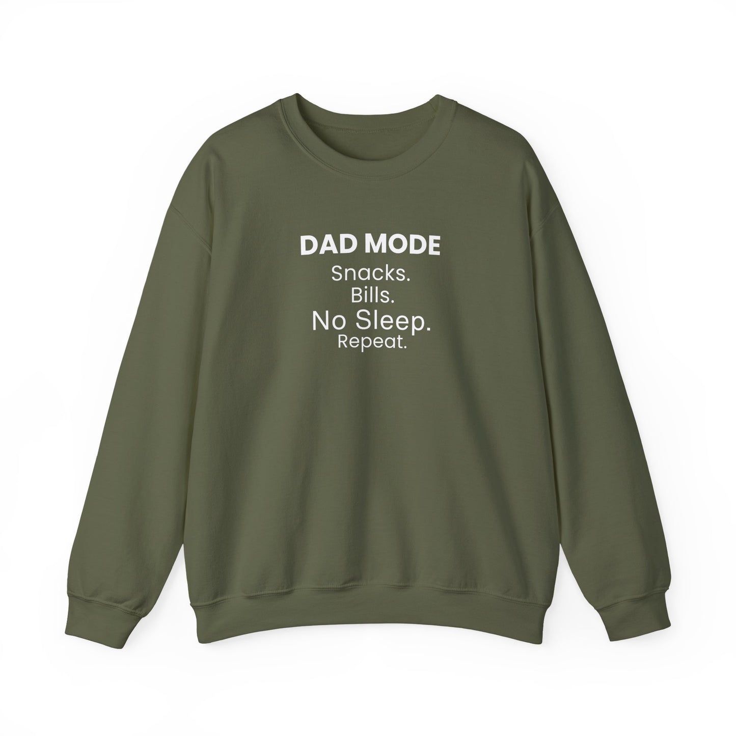 Military green sweatshirt with text 'DAD MODE: Snacks. Bills. No Sleep. Repeat.' on a white background