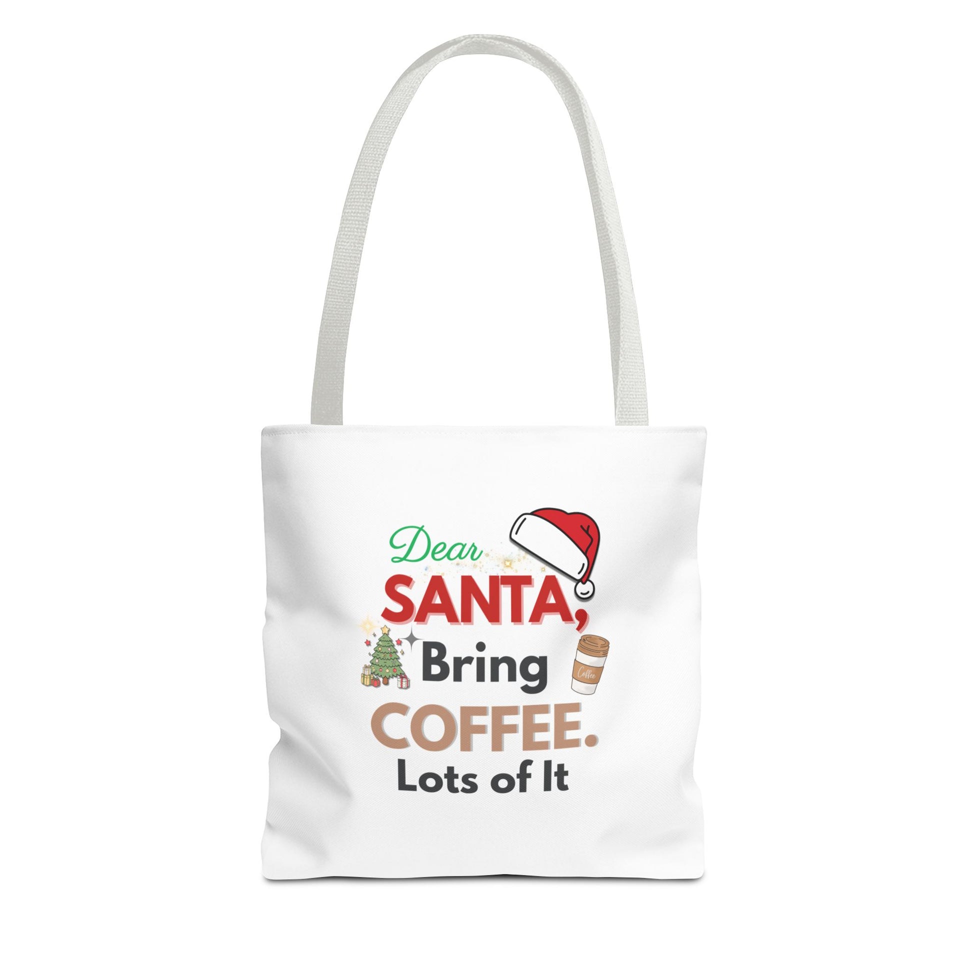 Tote bag with white handle and text 'Dear Santa, Bring Coffee. Lots of It.' on a white background