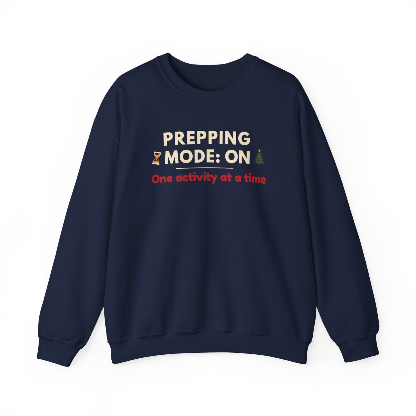 Navy sweatshirt with text 'Prepping Mode: On One activity at a time' on a white background